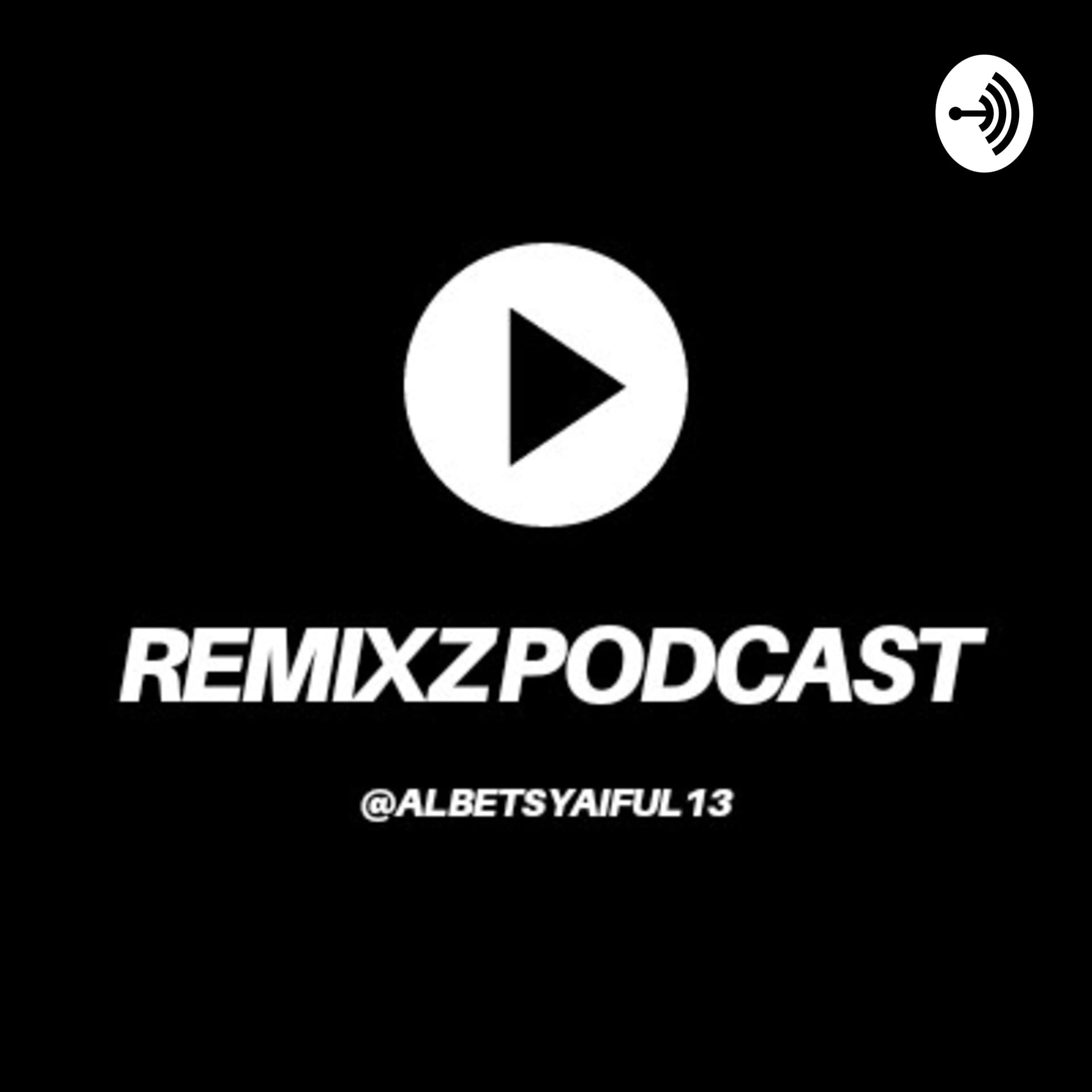 REMIXZ PODCAST - Podcasts
