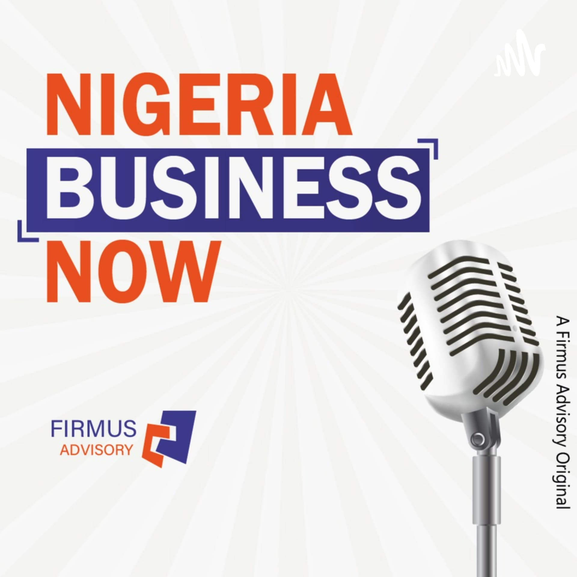 Nigeria Business Now | A Firmus Advisory Podcast - Podcasts
