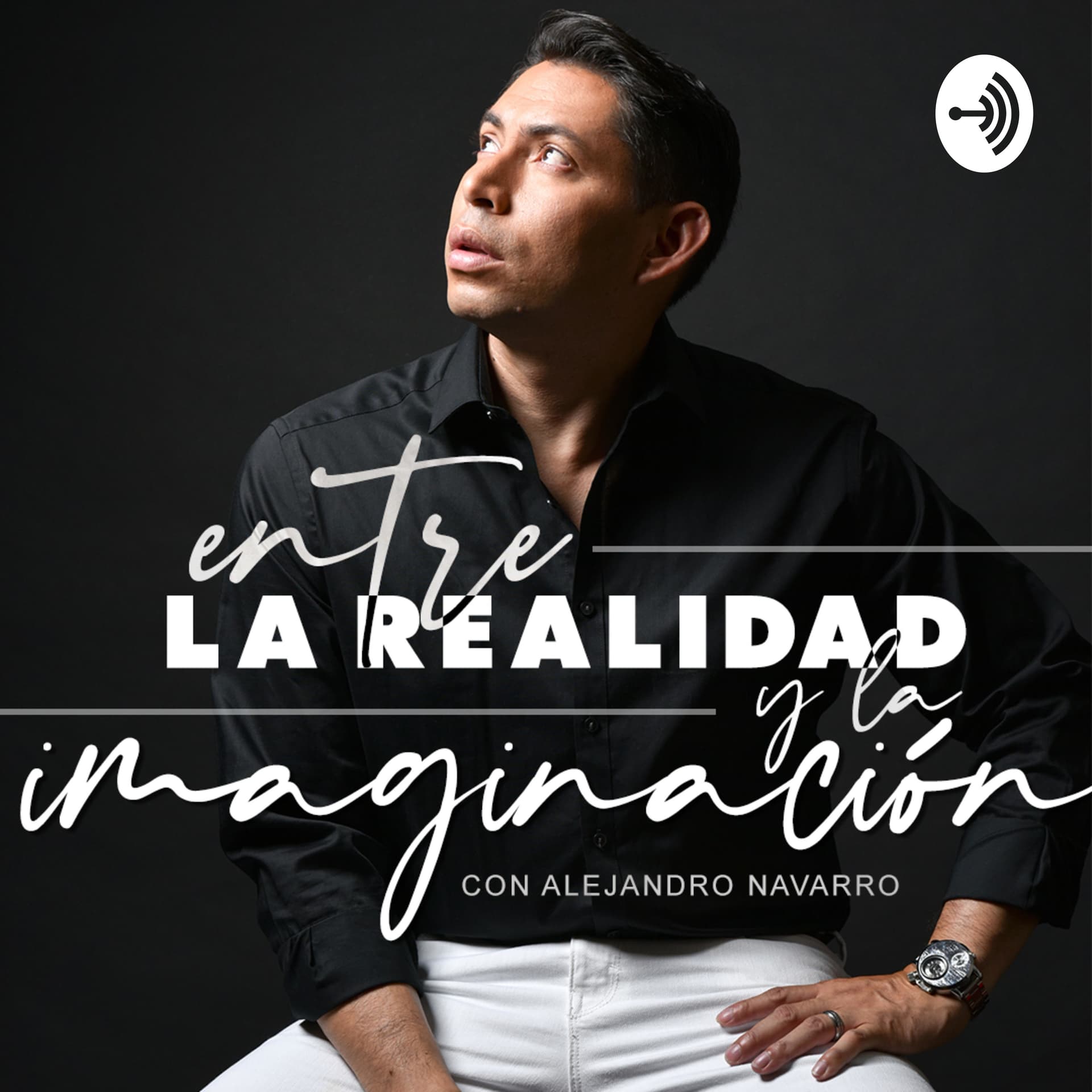 Entre la Realidad y la Imaginación. - Podcasts