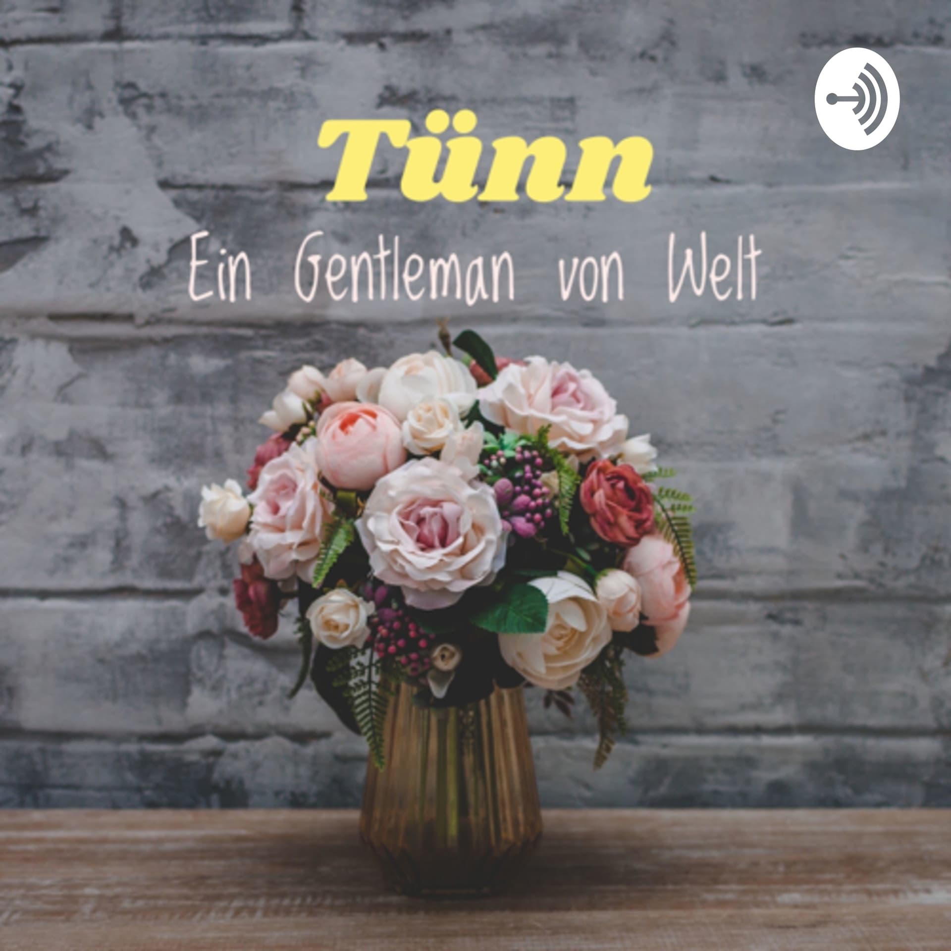 Tünn - Ein Gentleman von Welt - Podcasts