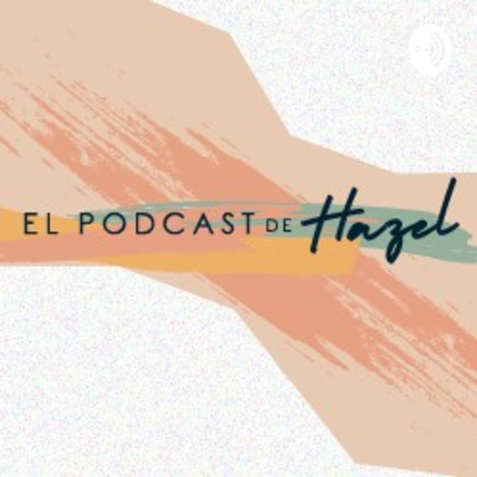El podcast de Hazel - Podcasts
