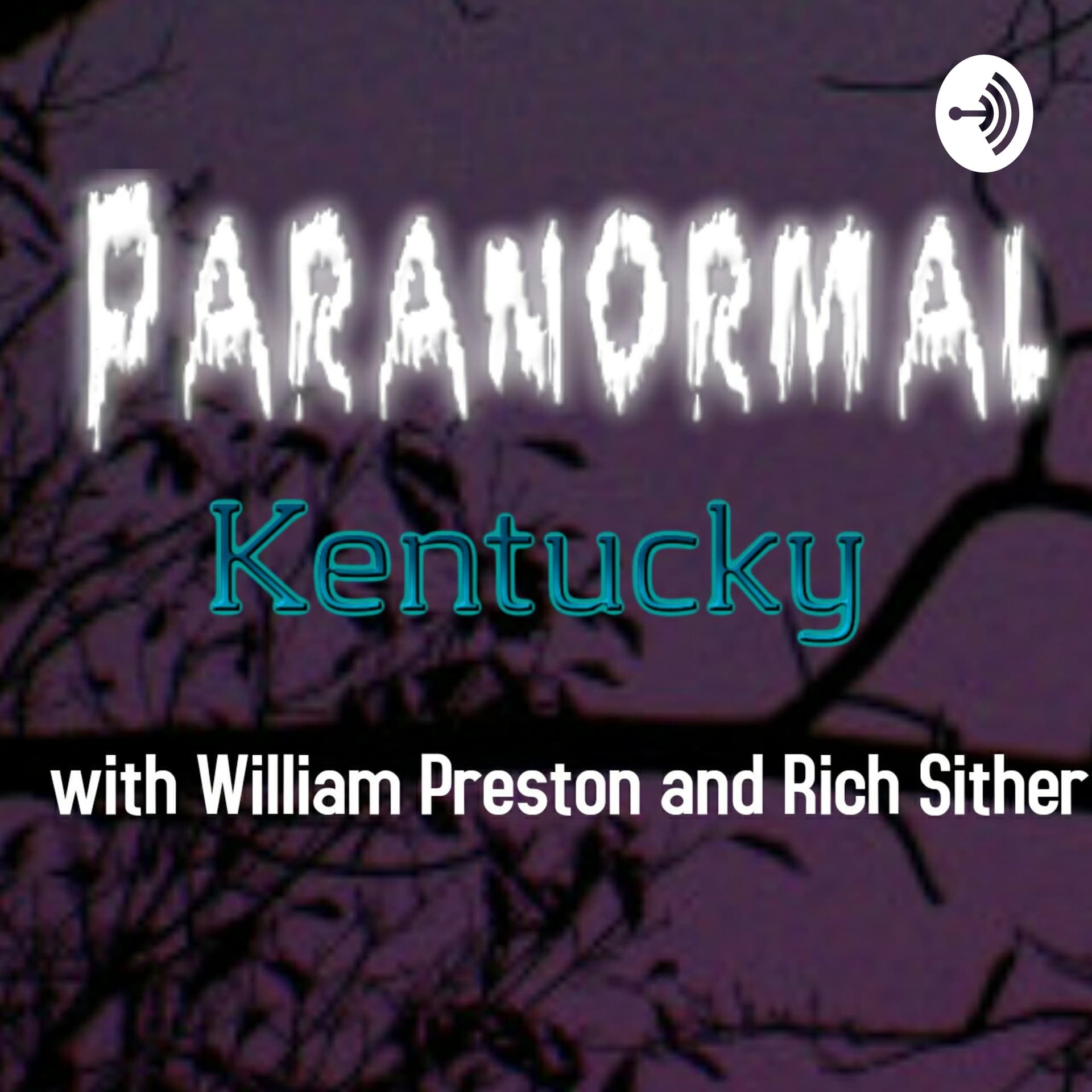 Paranormal Kentucky with William Preston and Rich Sither - Podcasts