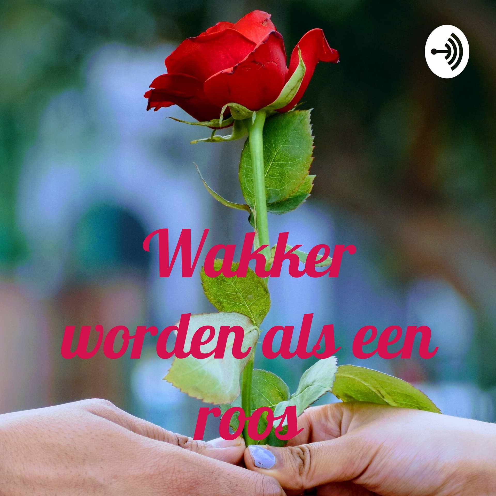Wakker met roos - Podcasts