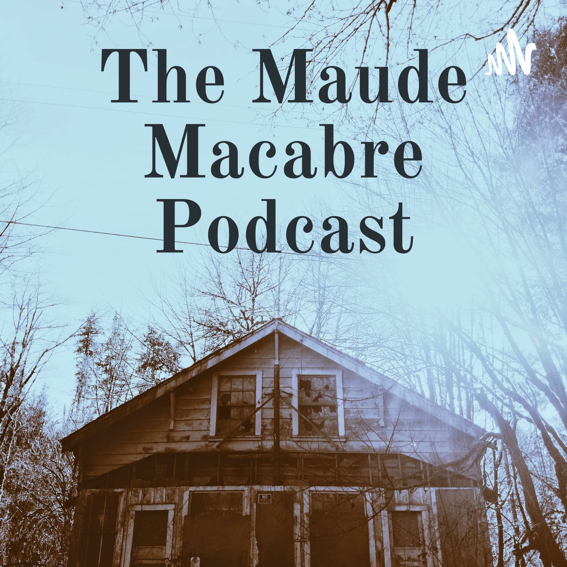 The Maude Macabre Podcast - Podcasts