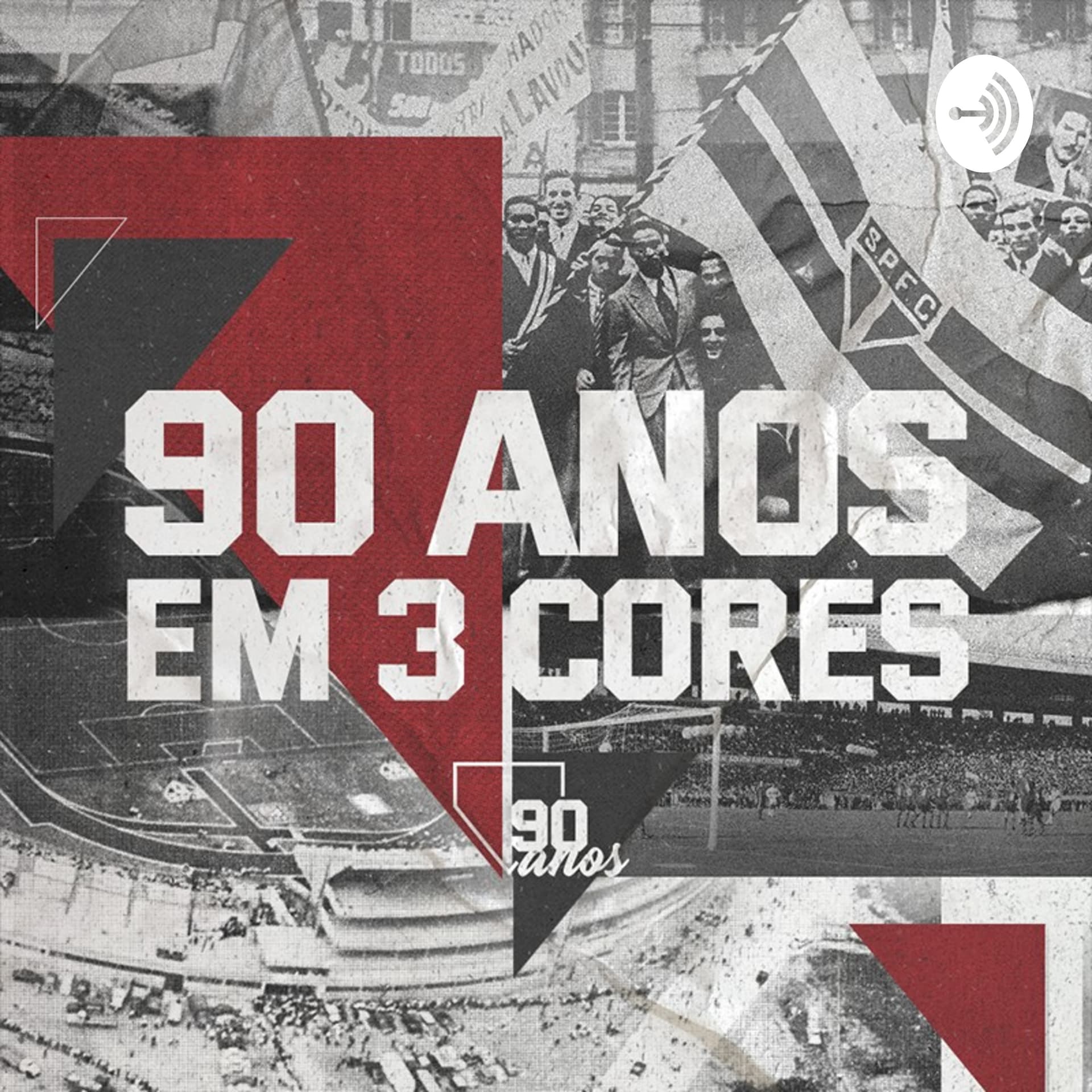 90 anos em três cores - A história do São Paulo contada em podcast - Podcasts