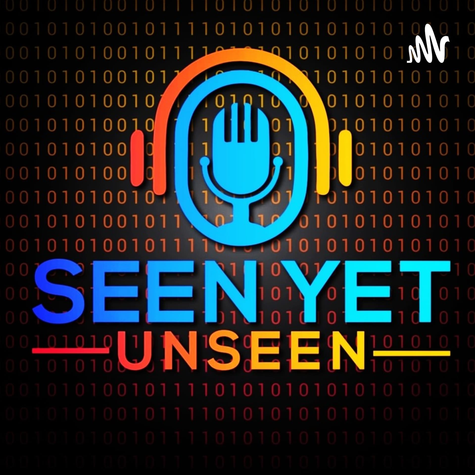 Seen Yet Unseen - Podcasts