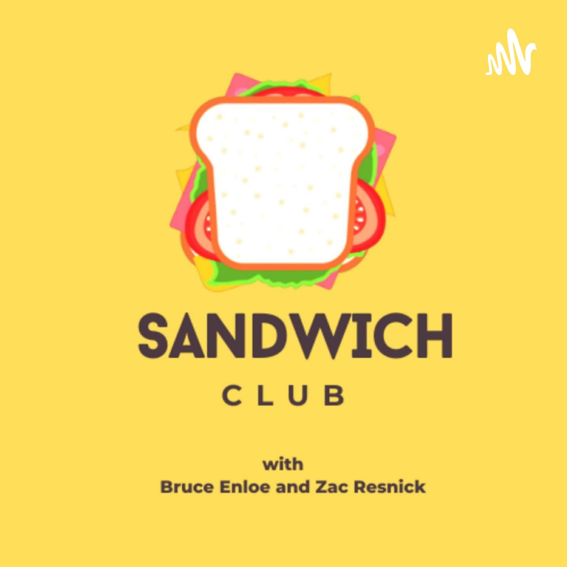 Sandwich Club with Bruce and Zac - Podcasts