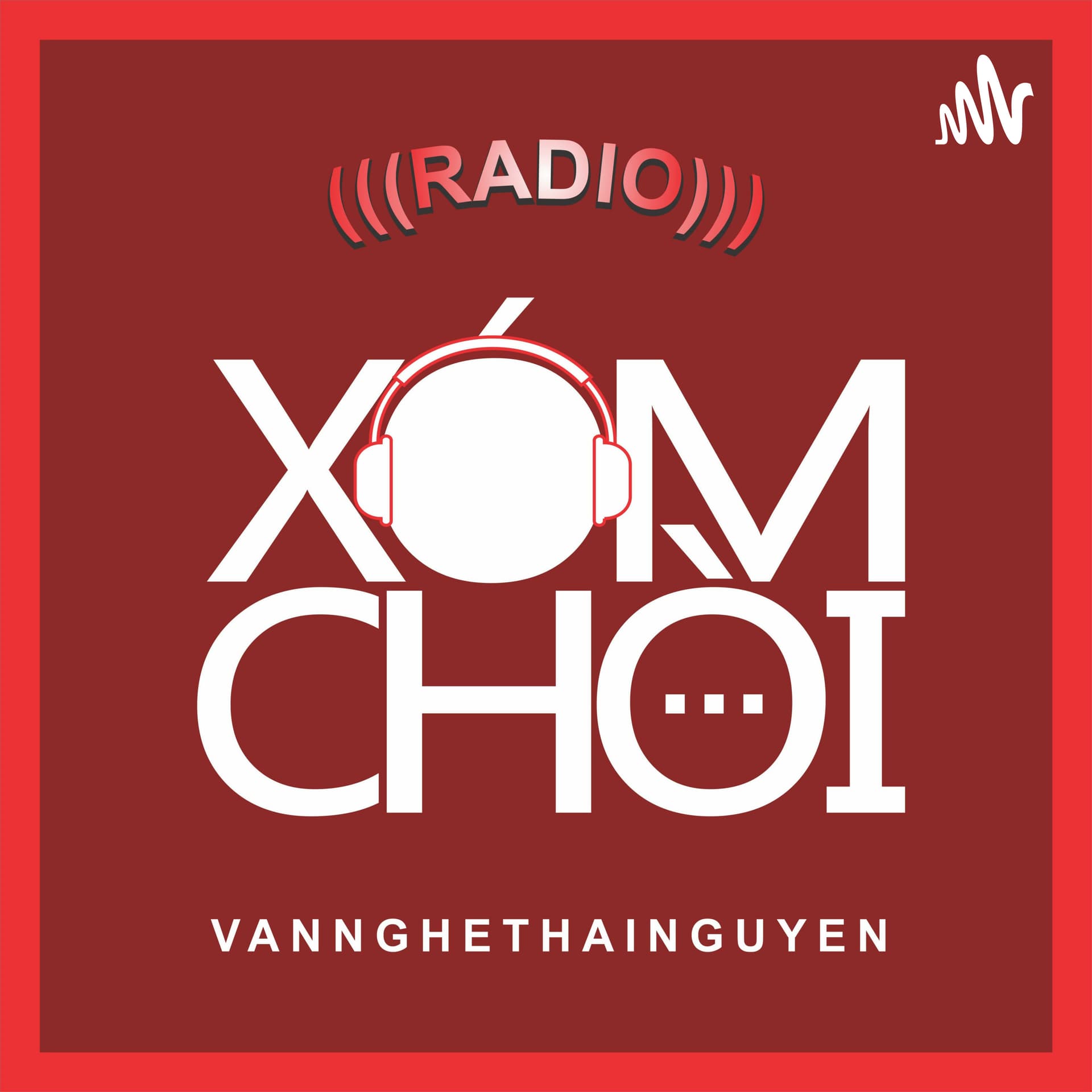XÓM CHÒI kể - Podcasts