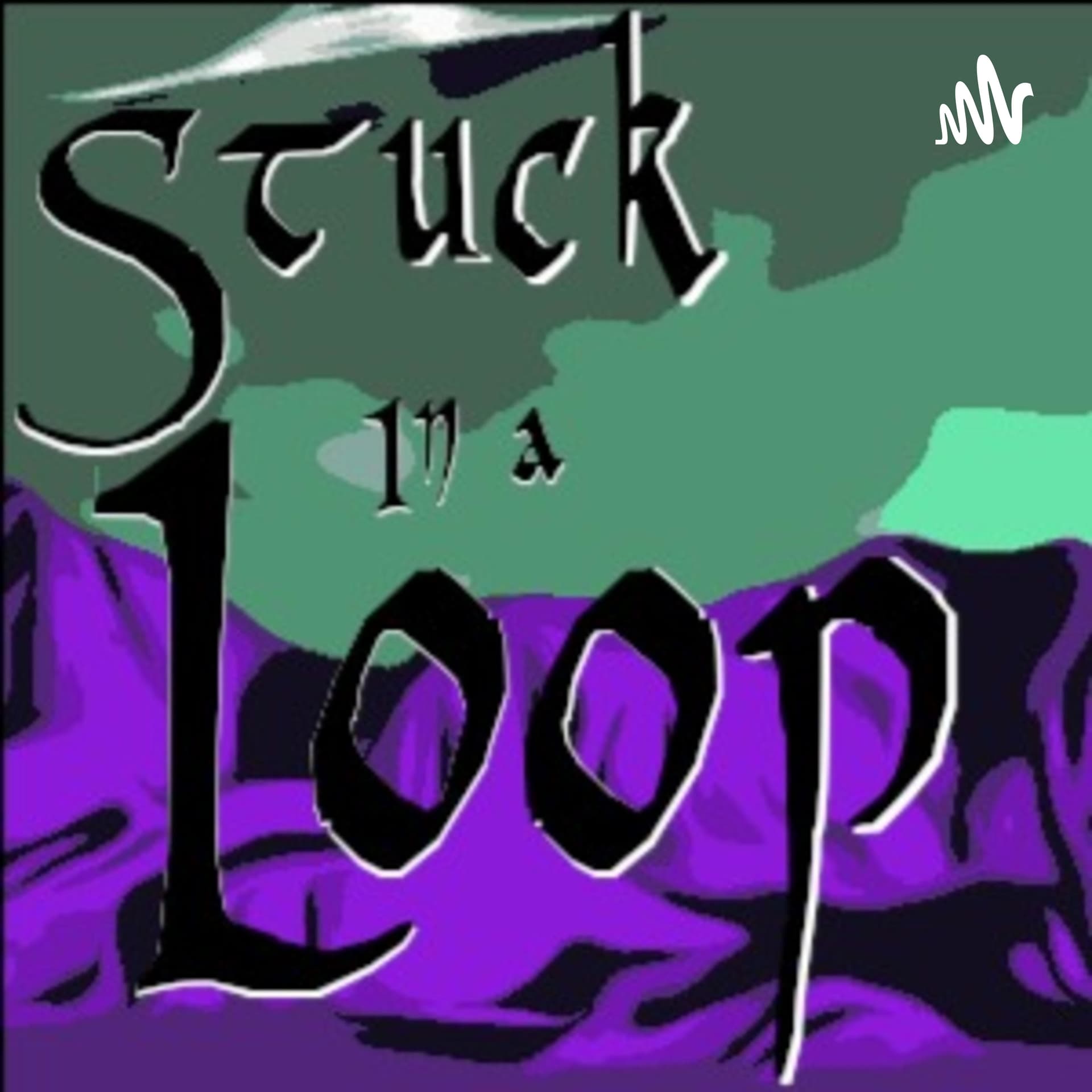 Stuck in a Loop - Podcasts