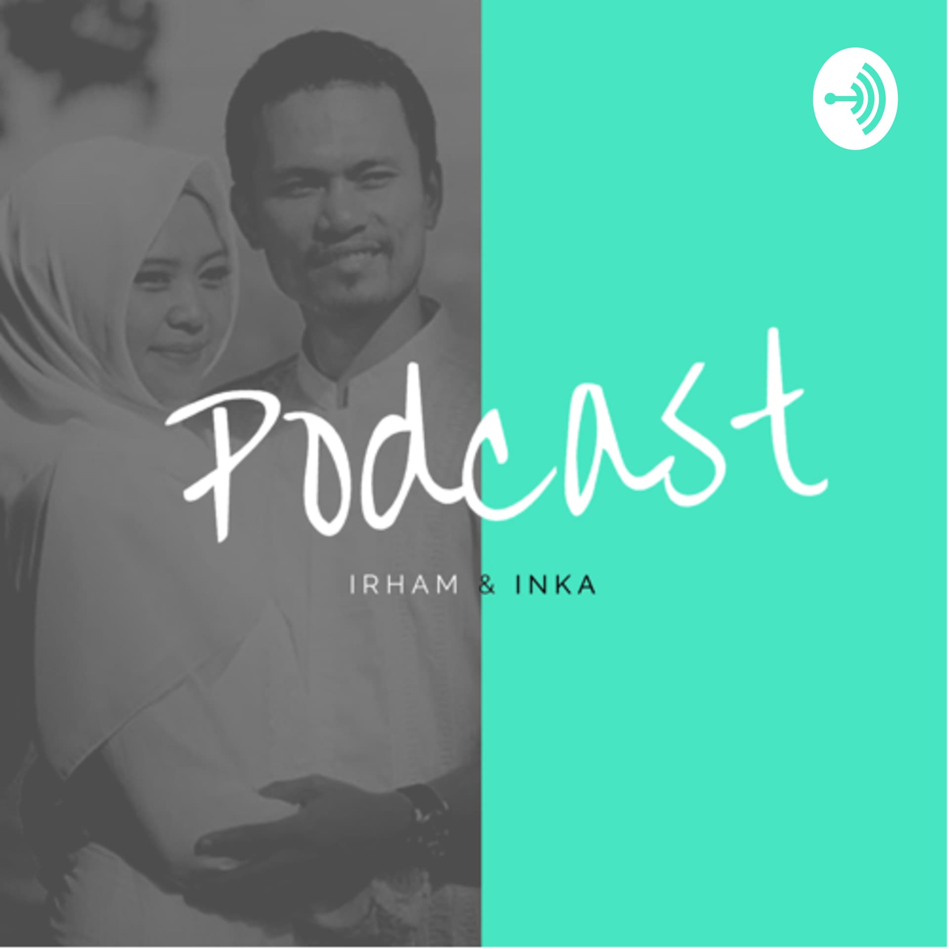 Irham & Inka Podcast - Podcasts