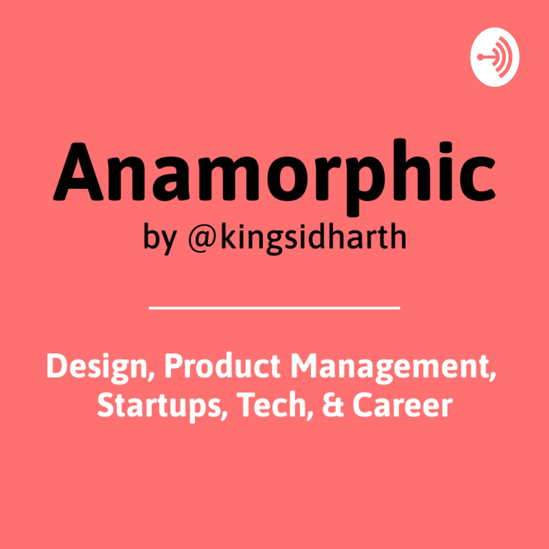 Anamorphic by @kingsidharth - Podcasts