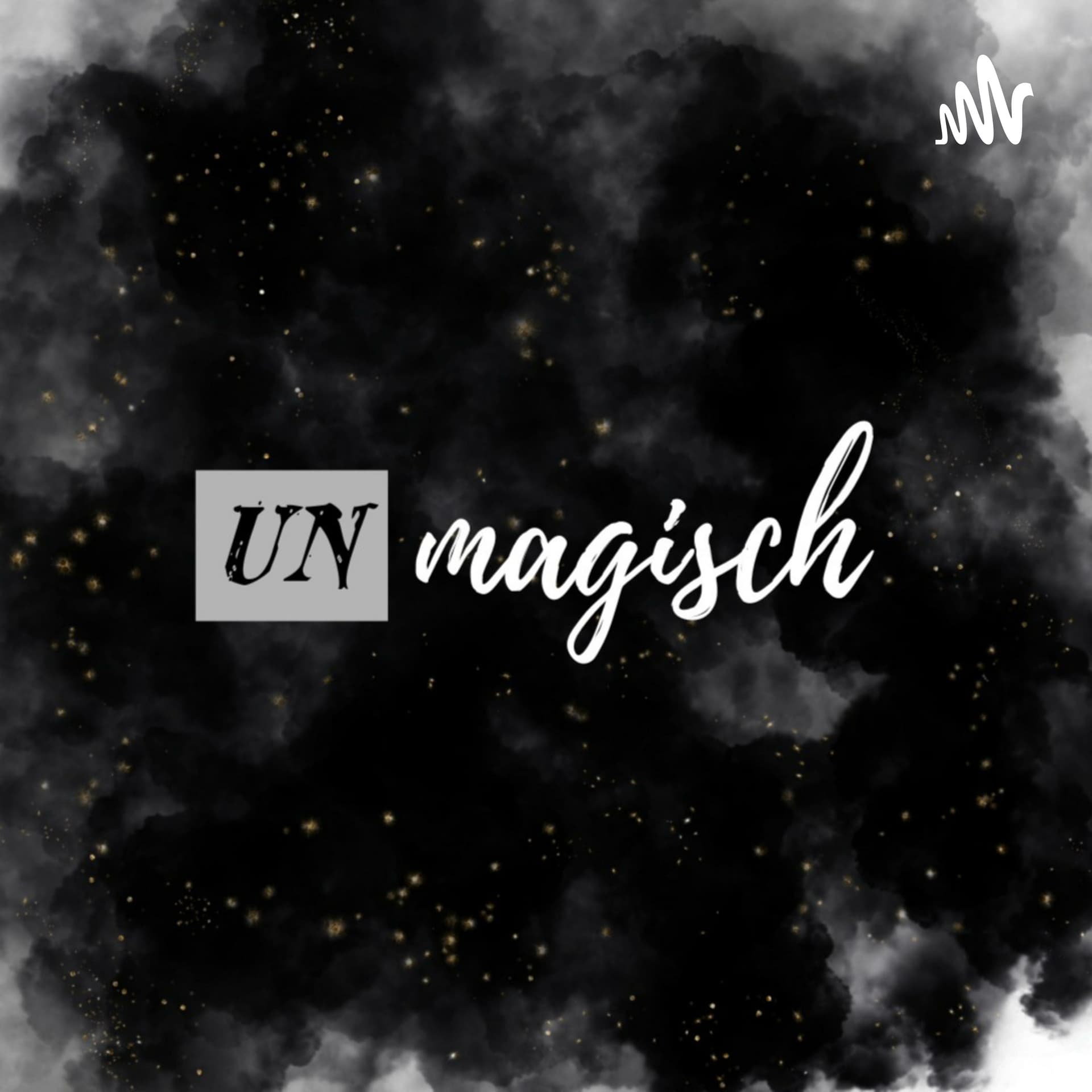 UNmagisch - Dein Podcast zum Alltag, zur Magie und alles, was dazwischen ist. - Podcasts