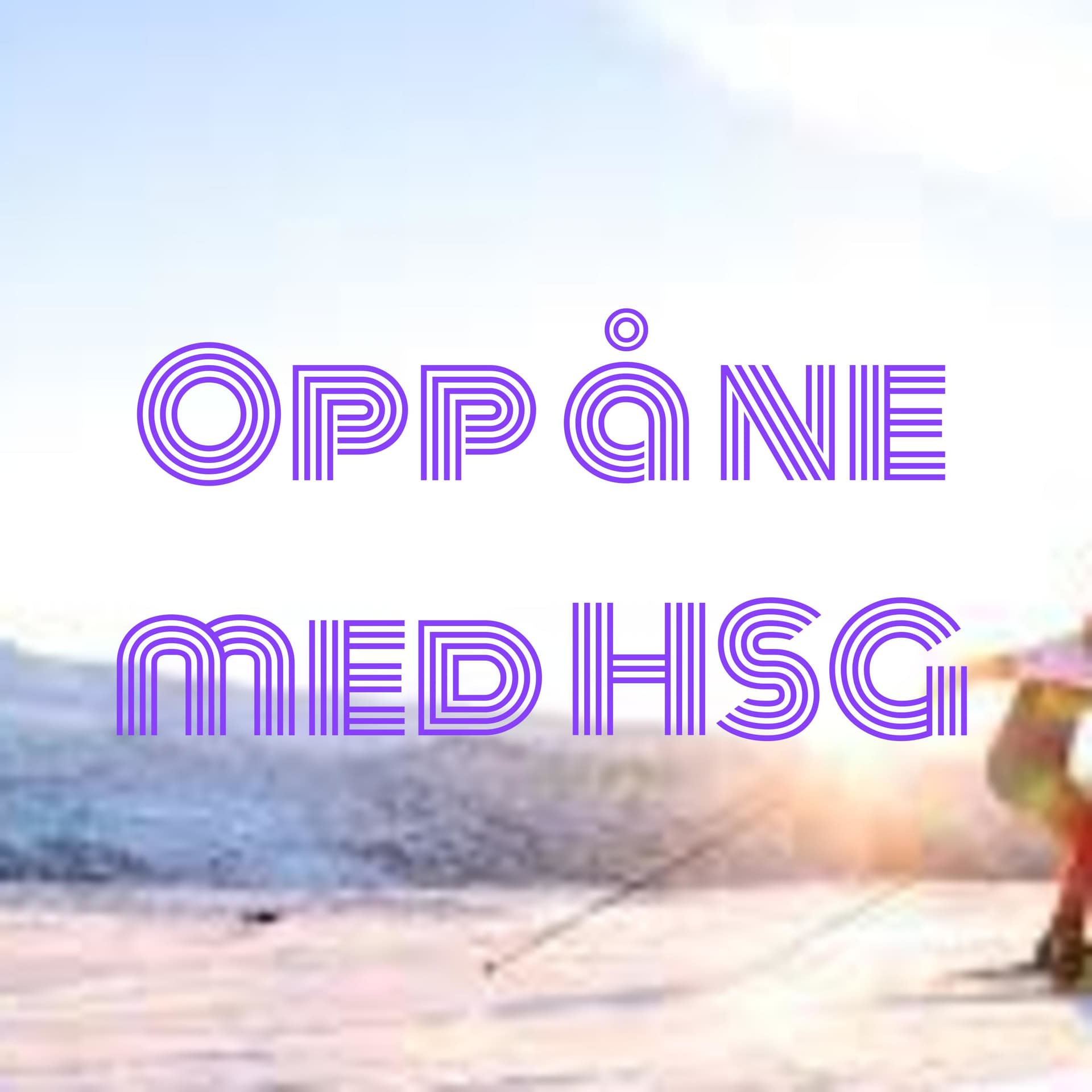 Opp å ne med HSG - Podcasts