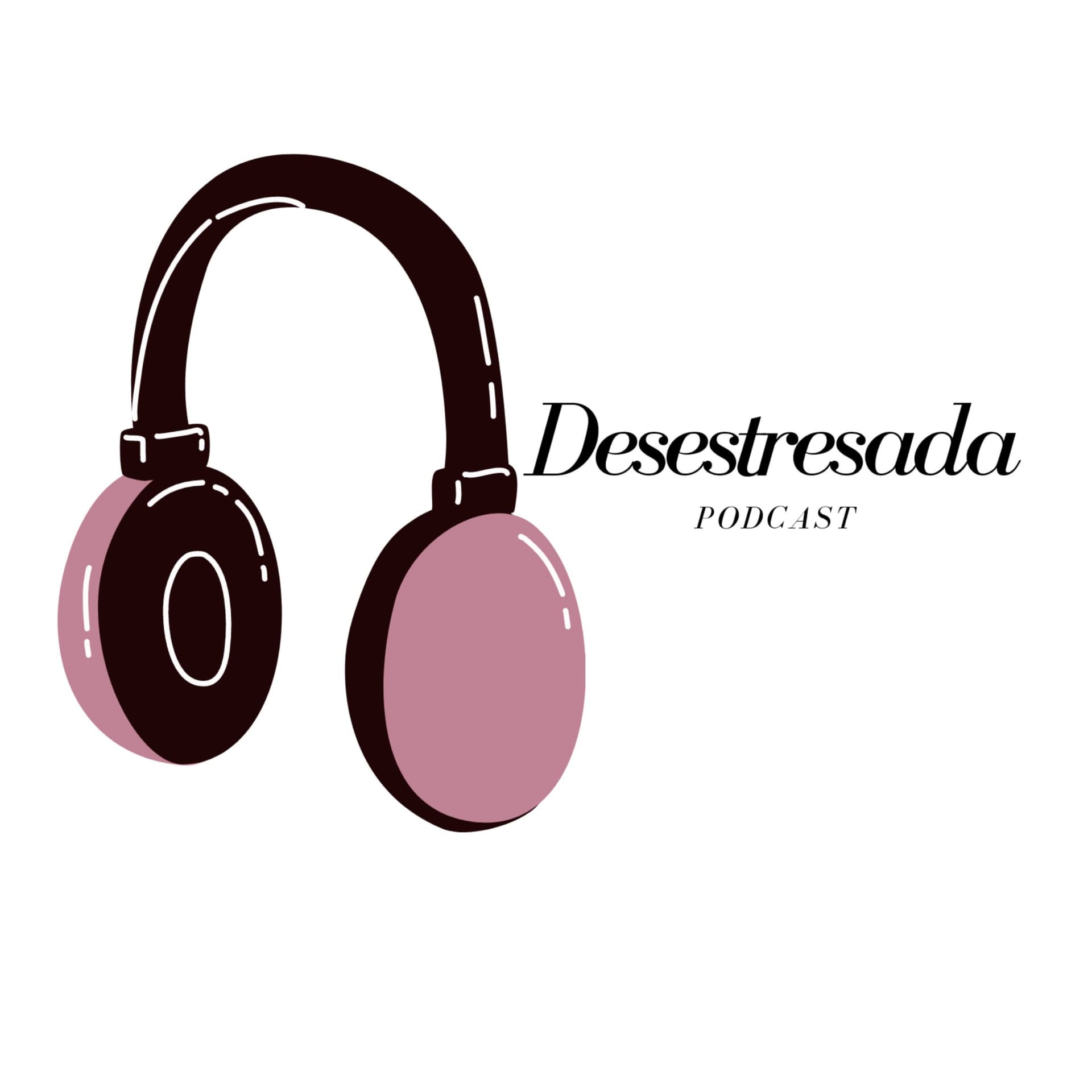 Desestresada - Podcasts