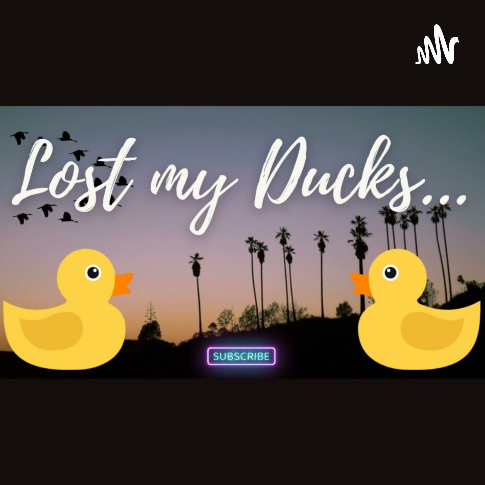 Lost My Ducks... - Podcasts