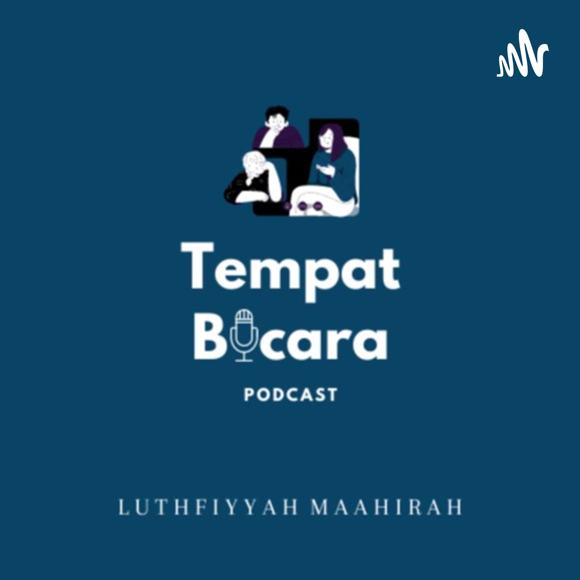 Tempat Bicara - Podcasts