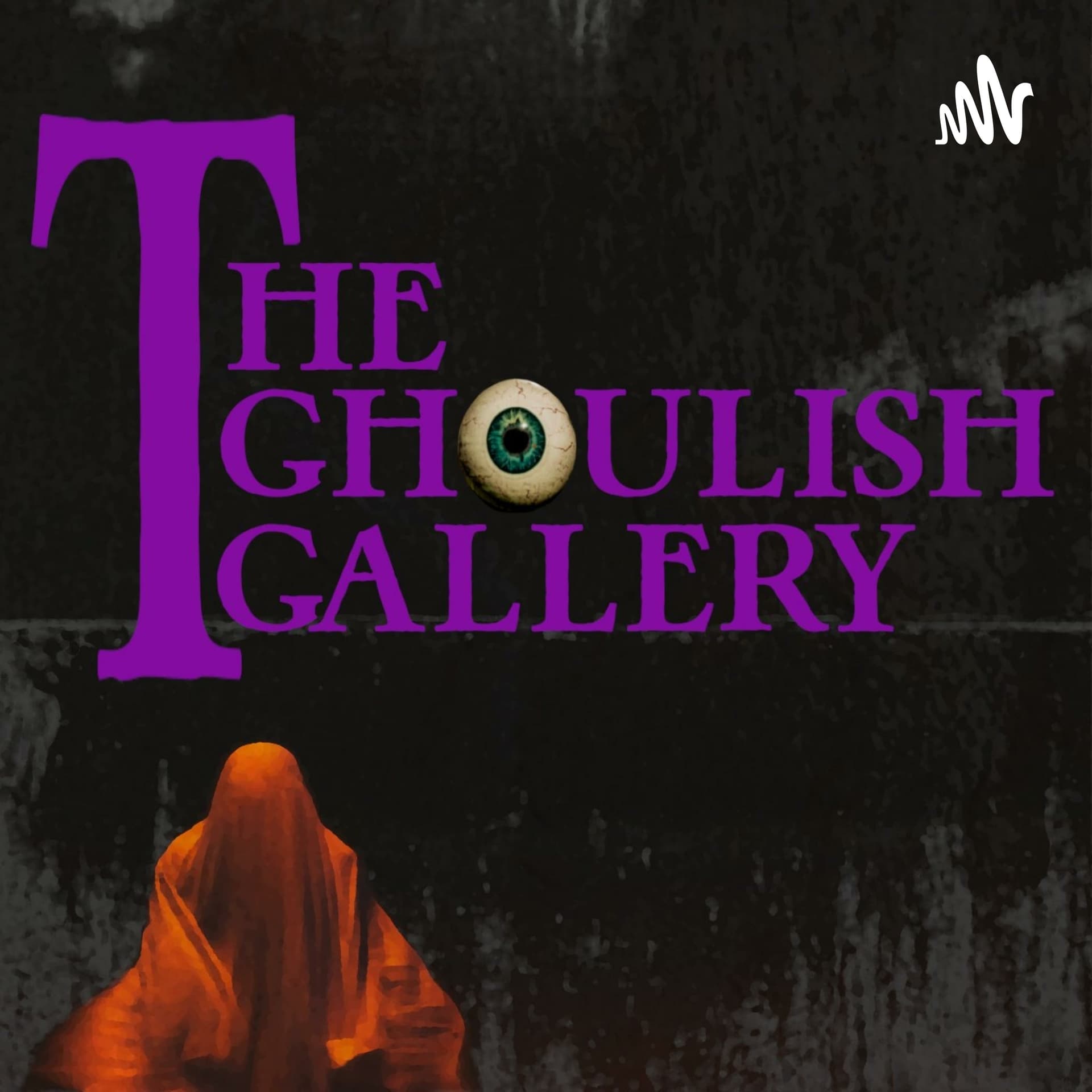 The Ghoulish Gallery - Podcasts