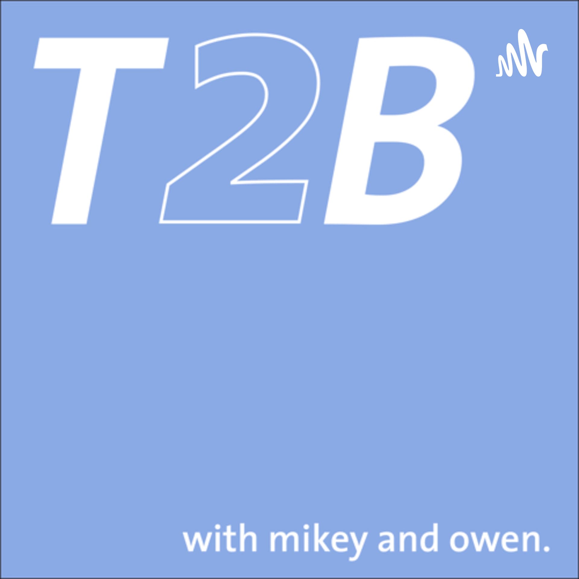 Top 2 Bottom with Mikey and Owen - Podcasts