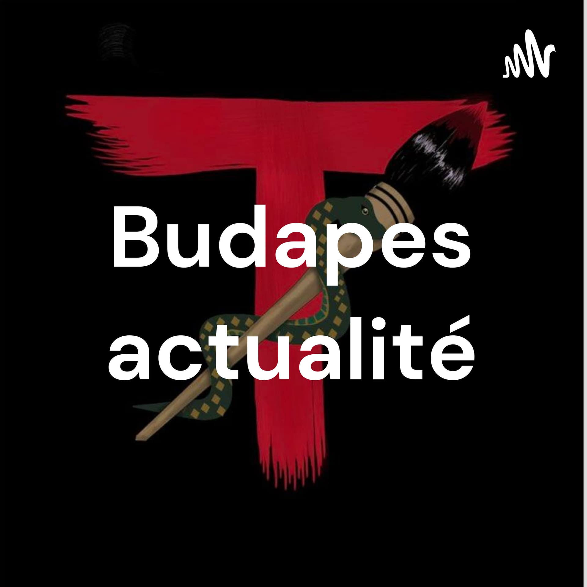 Budapes actualité - Podcasts