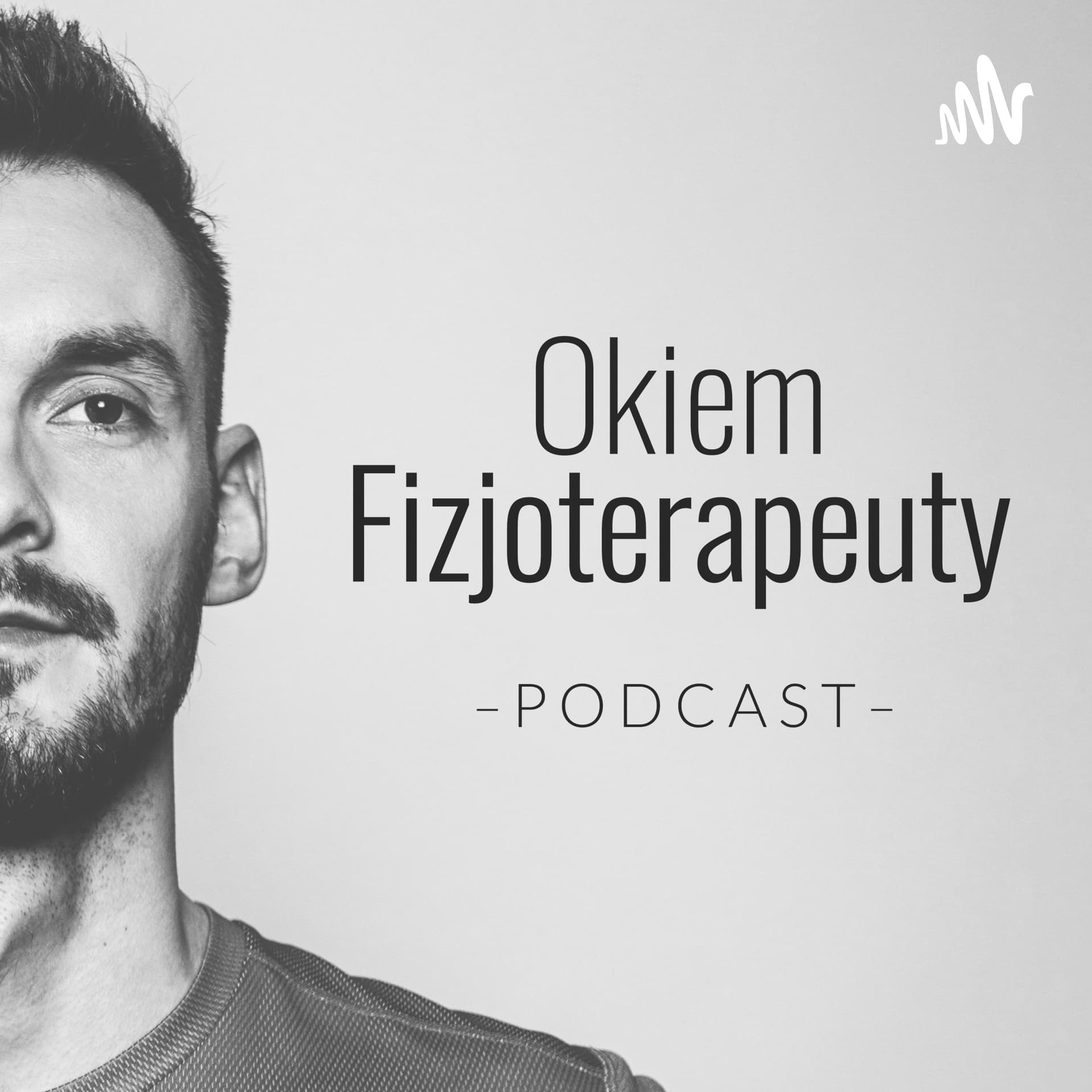 Okiem Fizjoterapeuty - Podcasts