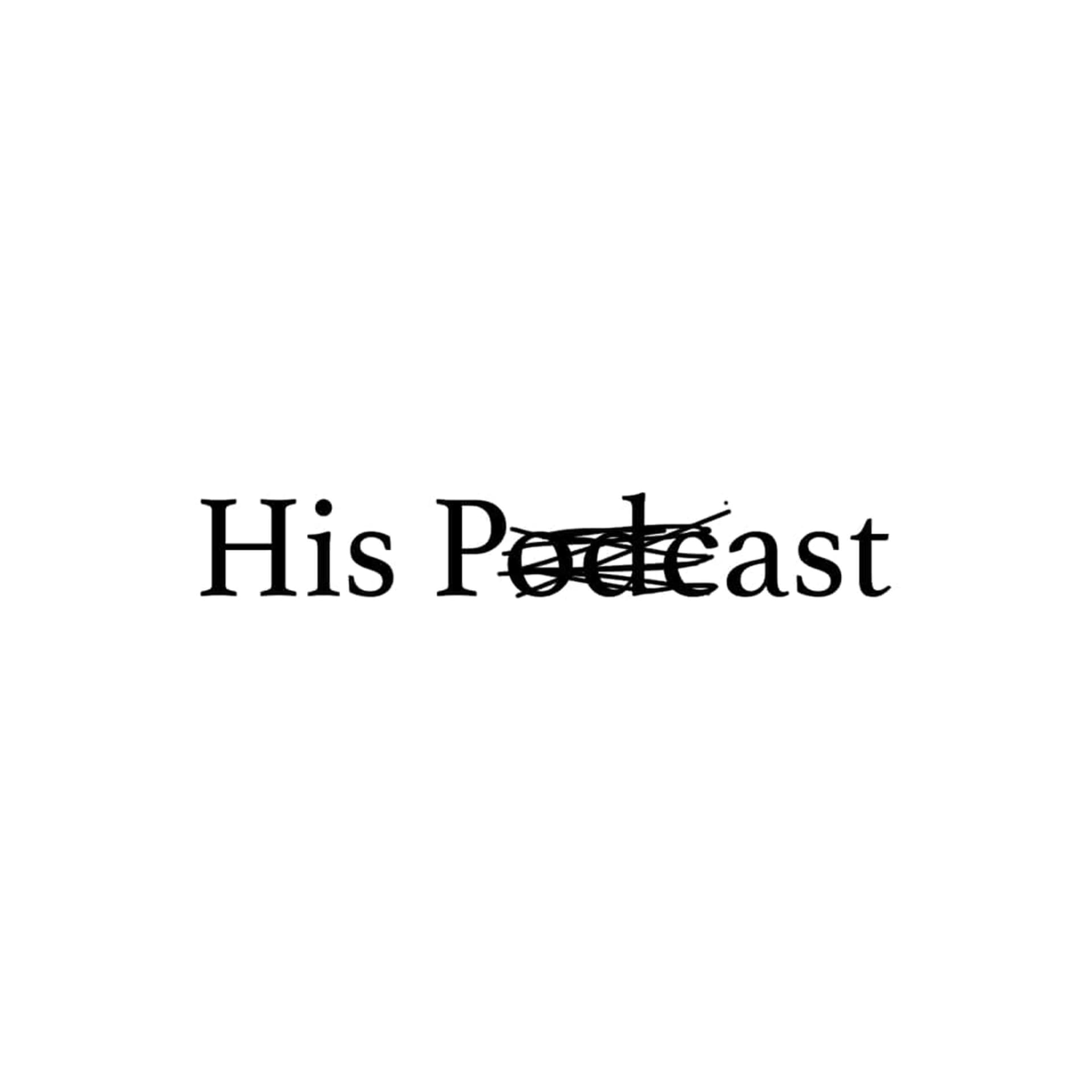His Podcast - Podcasts