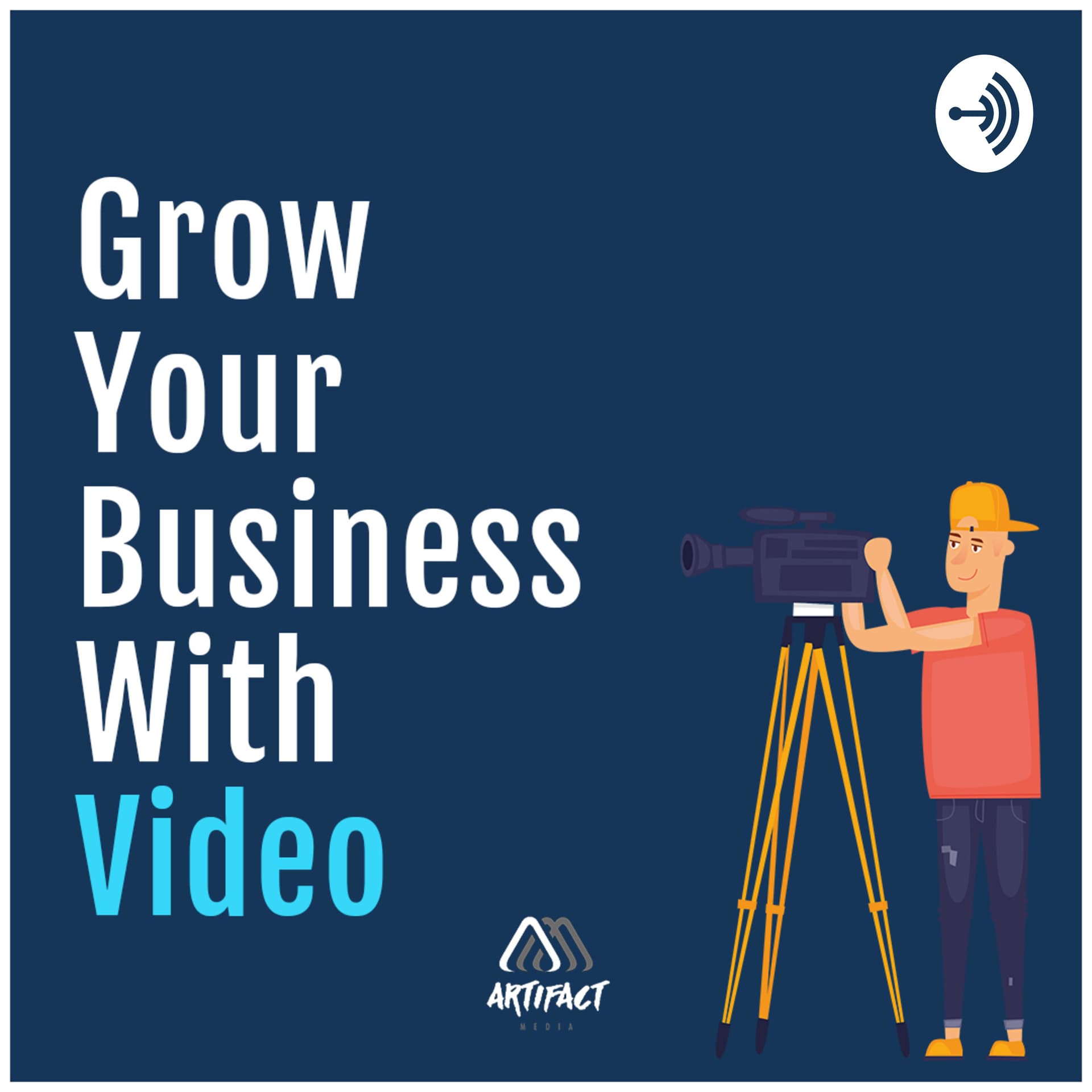 Grow Your Business With Video - Podcasts