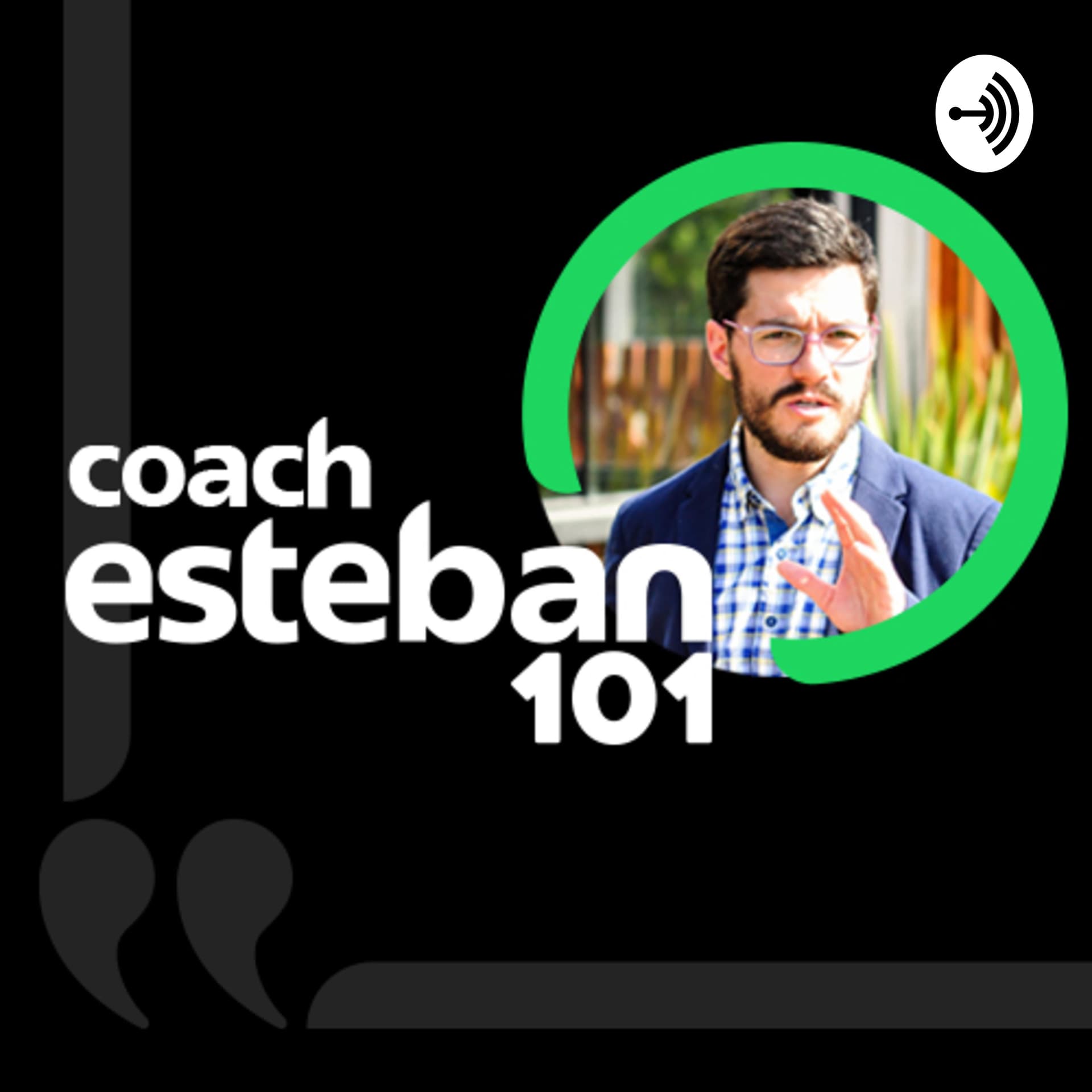 Coach Esteban 101 - Podcasts