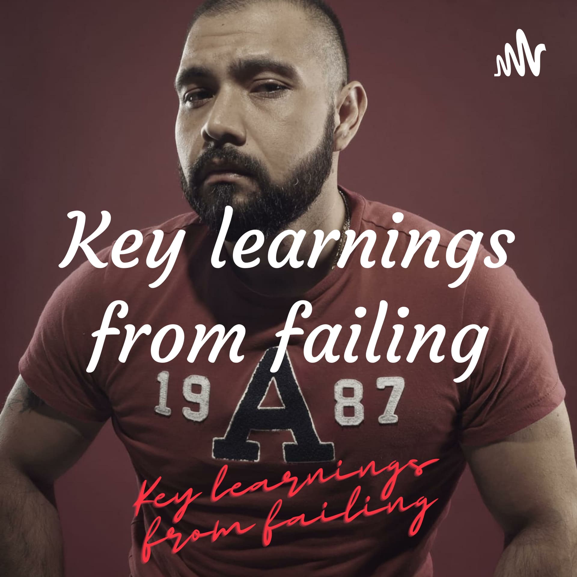 Key learnings from failing - Podcasts