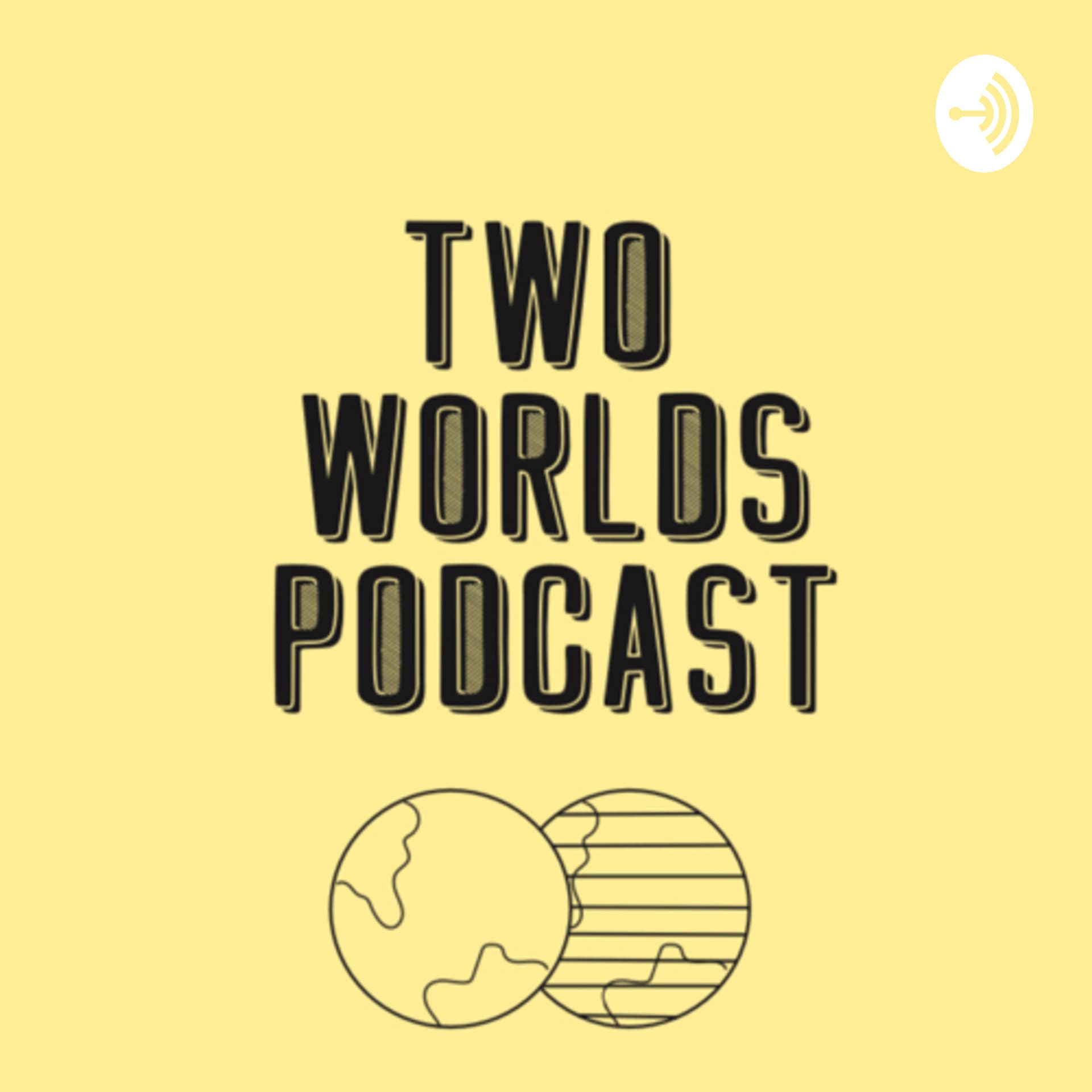 Two Worlds Podcast - Podcasts
