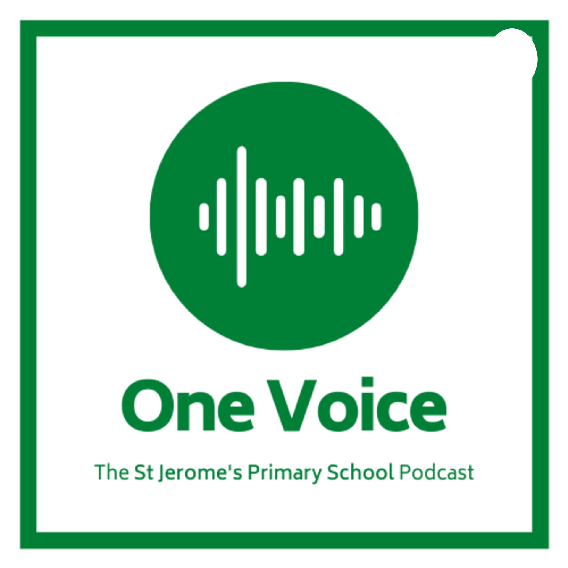 One Voice - The St Jerome’s Primary School Podcast - Podcasts