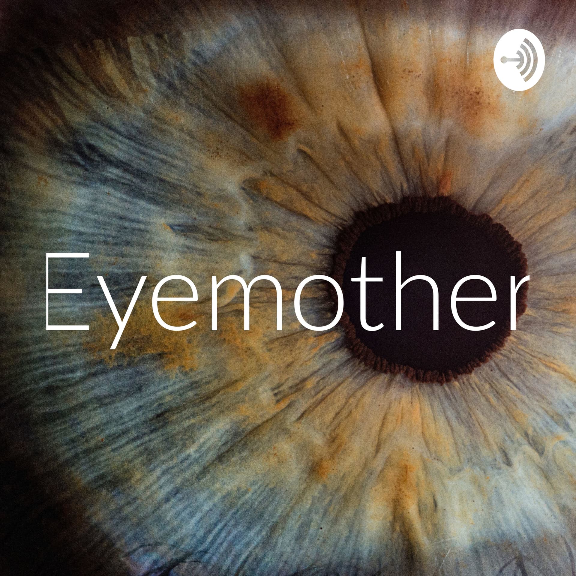 Eyemother - Podcasts