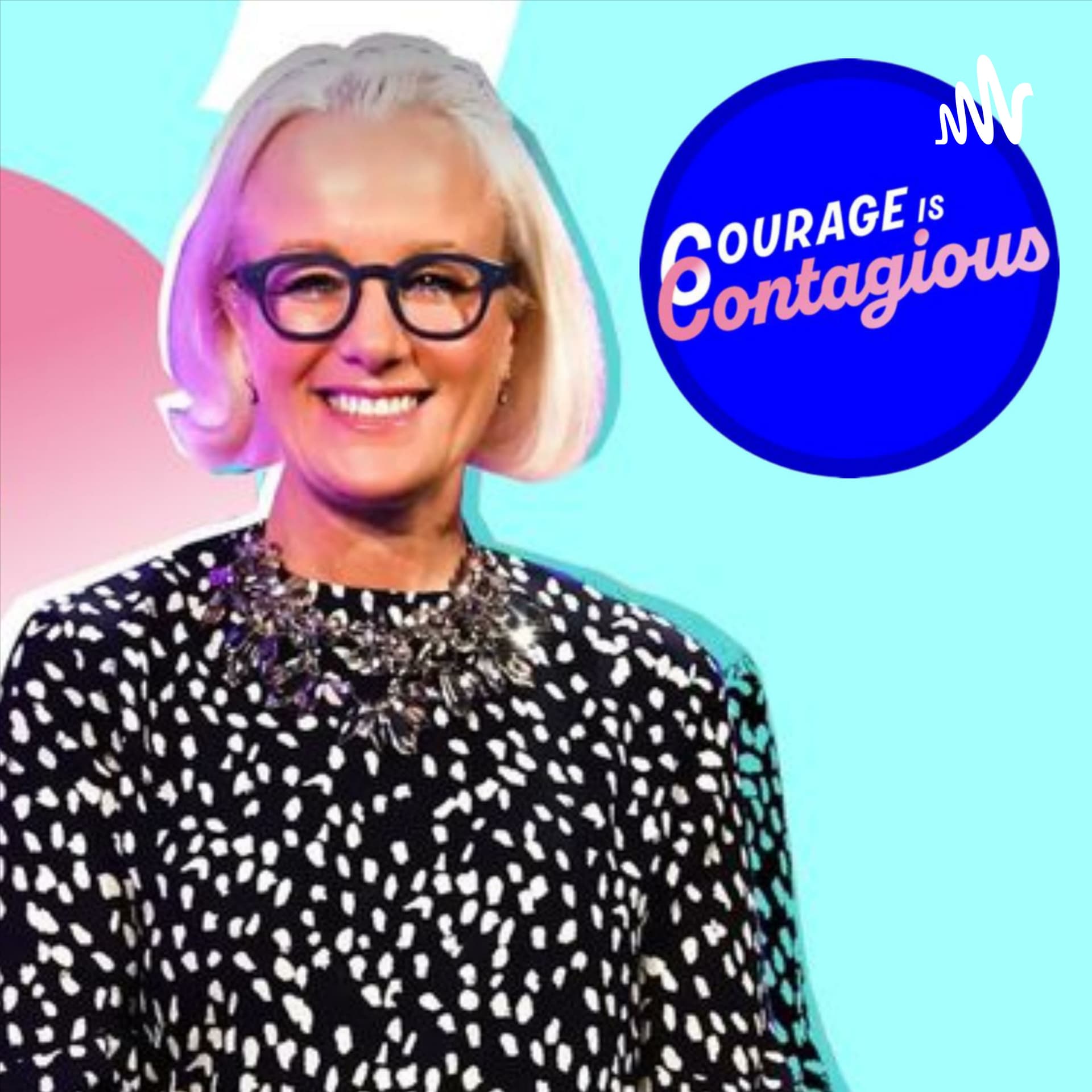 Courage is Contagious with Sophie Neary - Podcasts