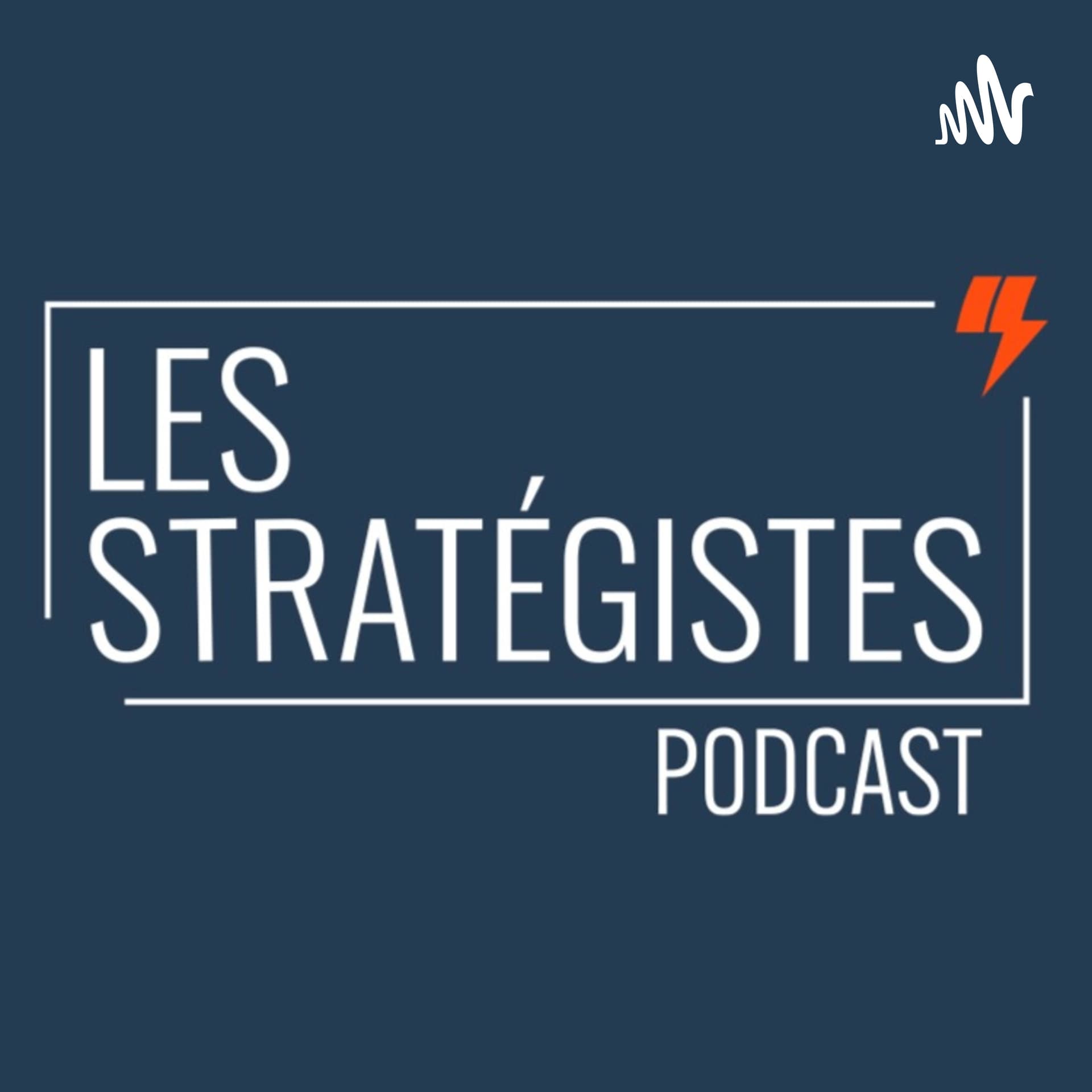 Les Stratégistes - Podcasts