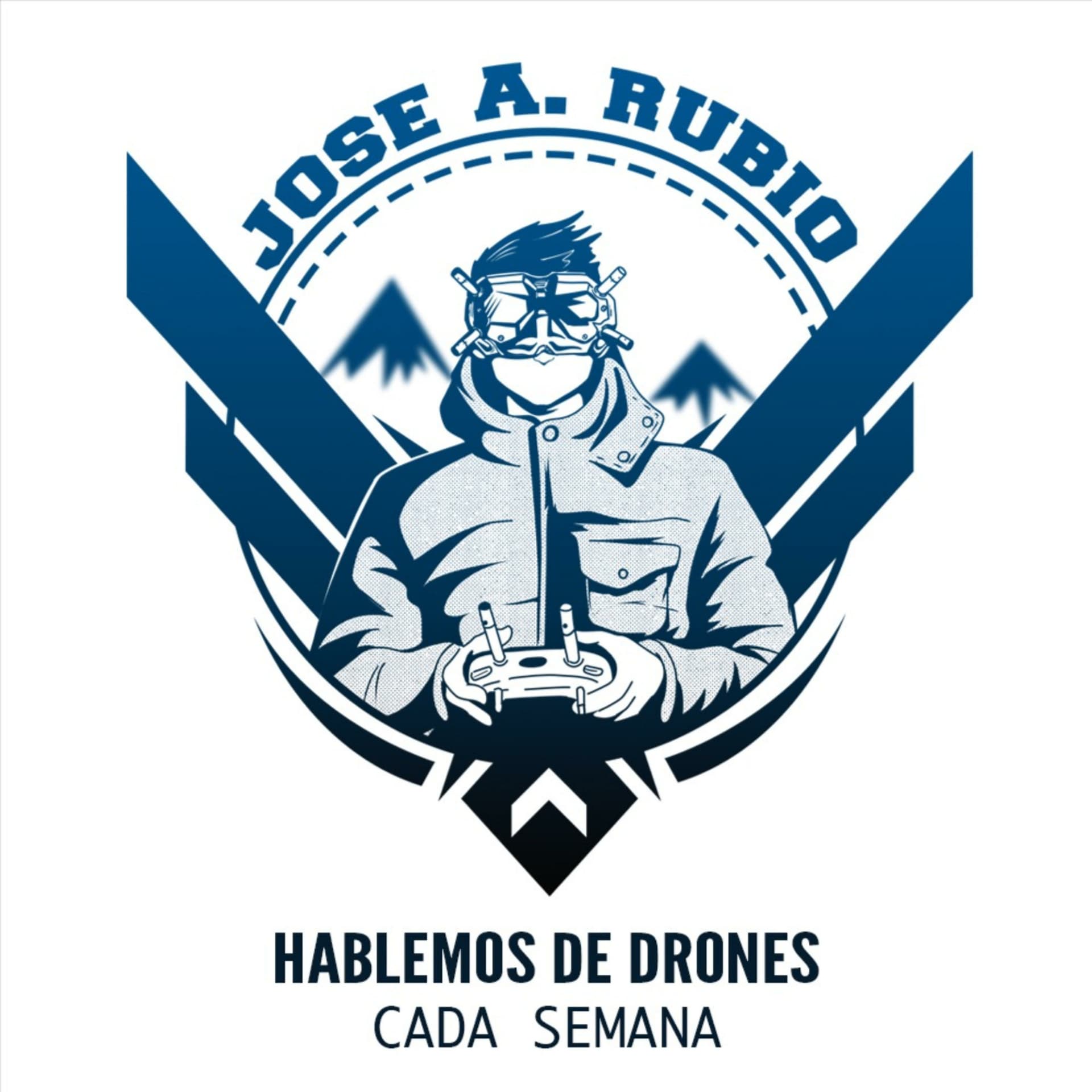 Jose A Rubio - Drones cada Semana - Podcasts