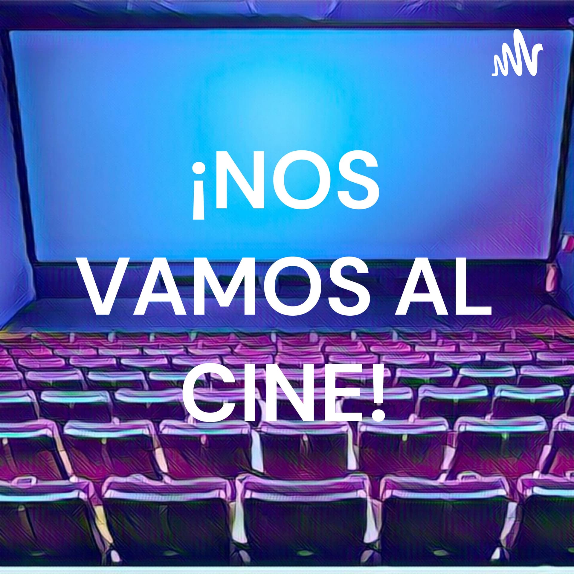 ¡NOS VAMOS AL CINE! - Podcasts