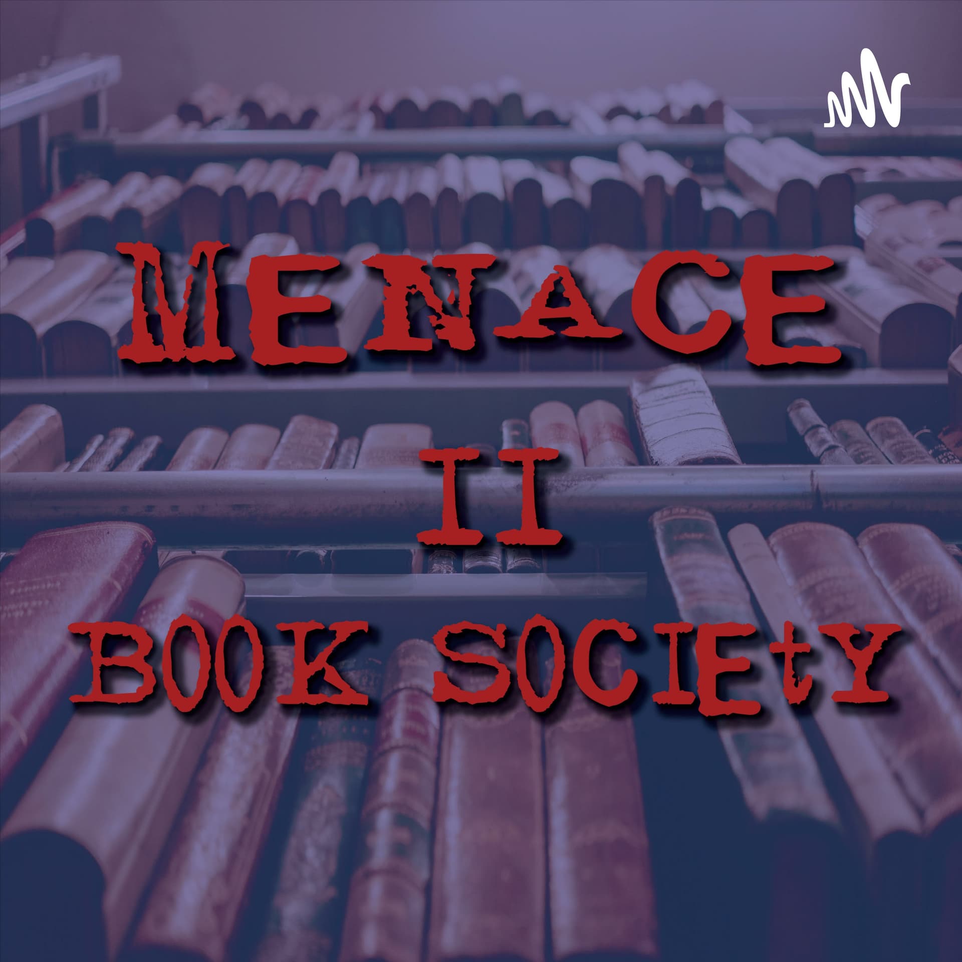 Menace II Book Society - Podcasts