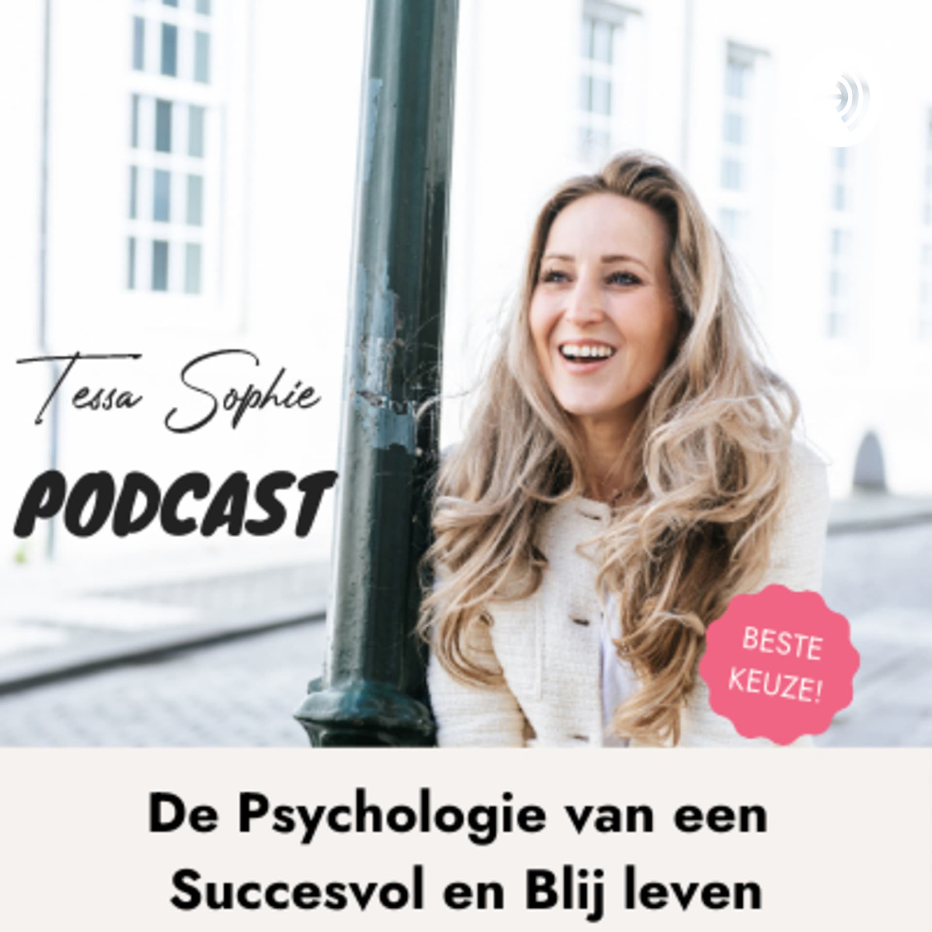 Tessa Sophie Podcast - De Psychologie van een Succesvol en Blij leven Podcast - Podcasts