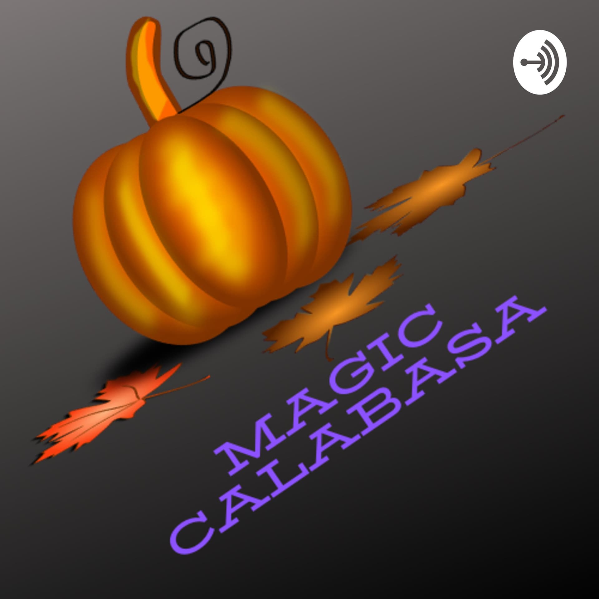 Magic Calabasa - Podcasts
