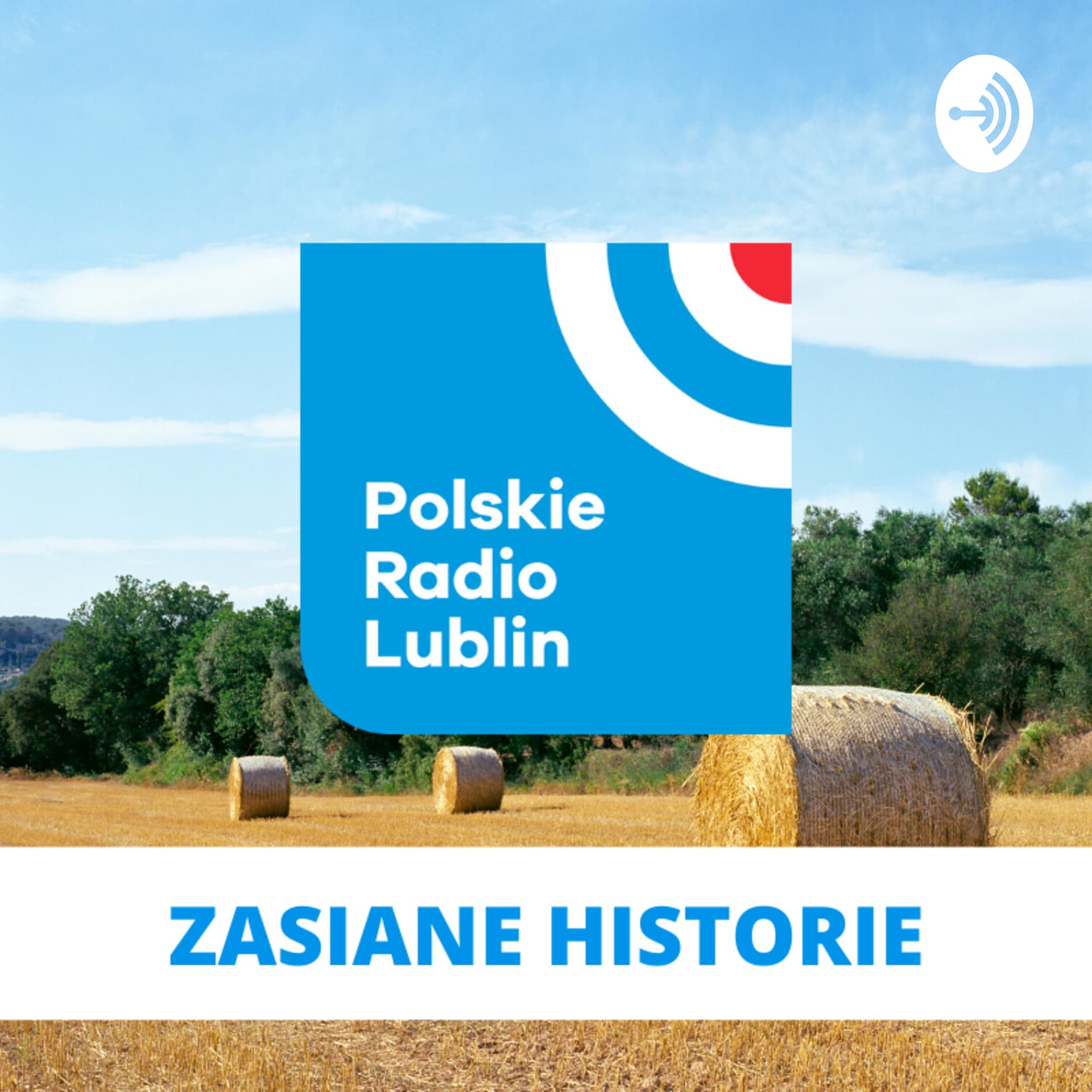 Zasiane historie w Radiu Lublin - Podcasts