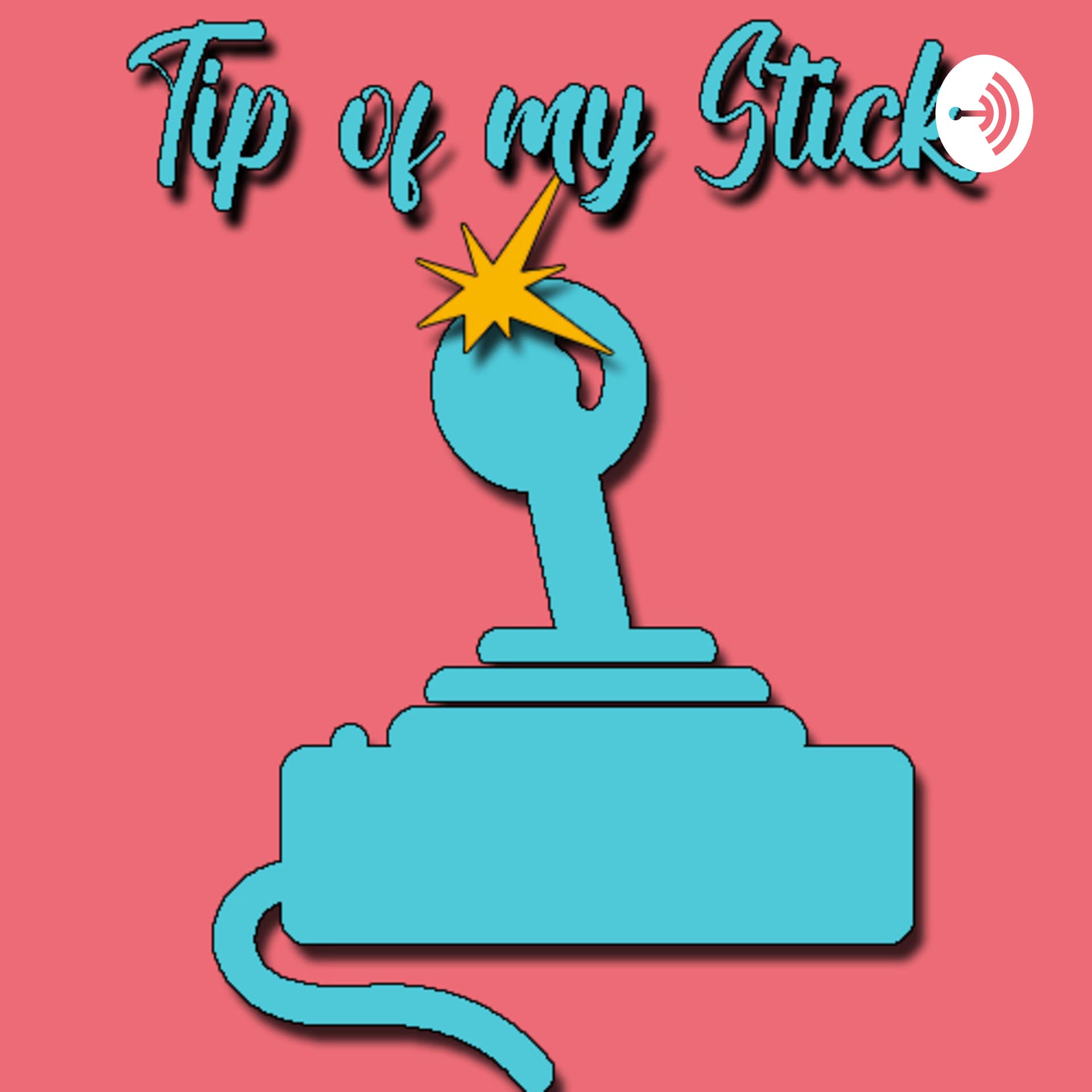 Tip of my Stick - Podcasts