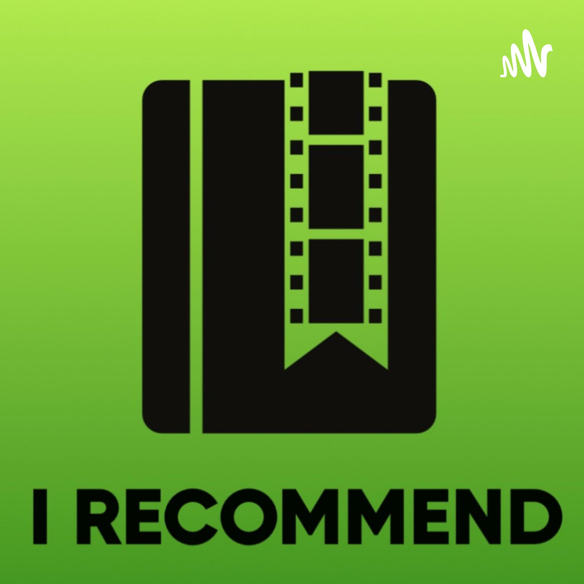 I Recommend - Podcasts
