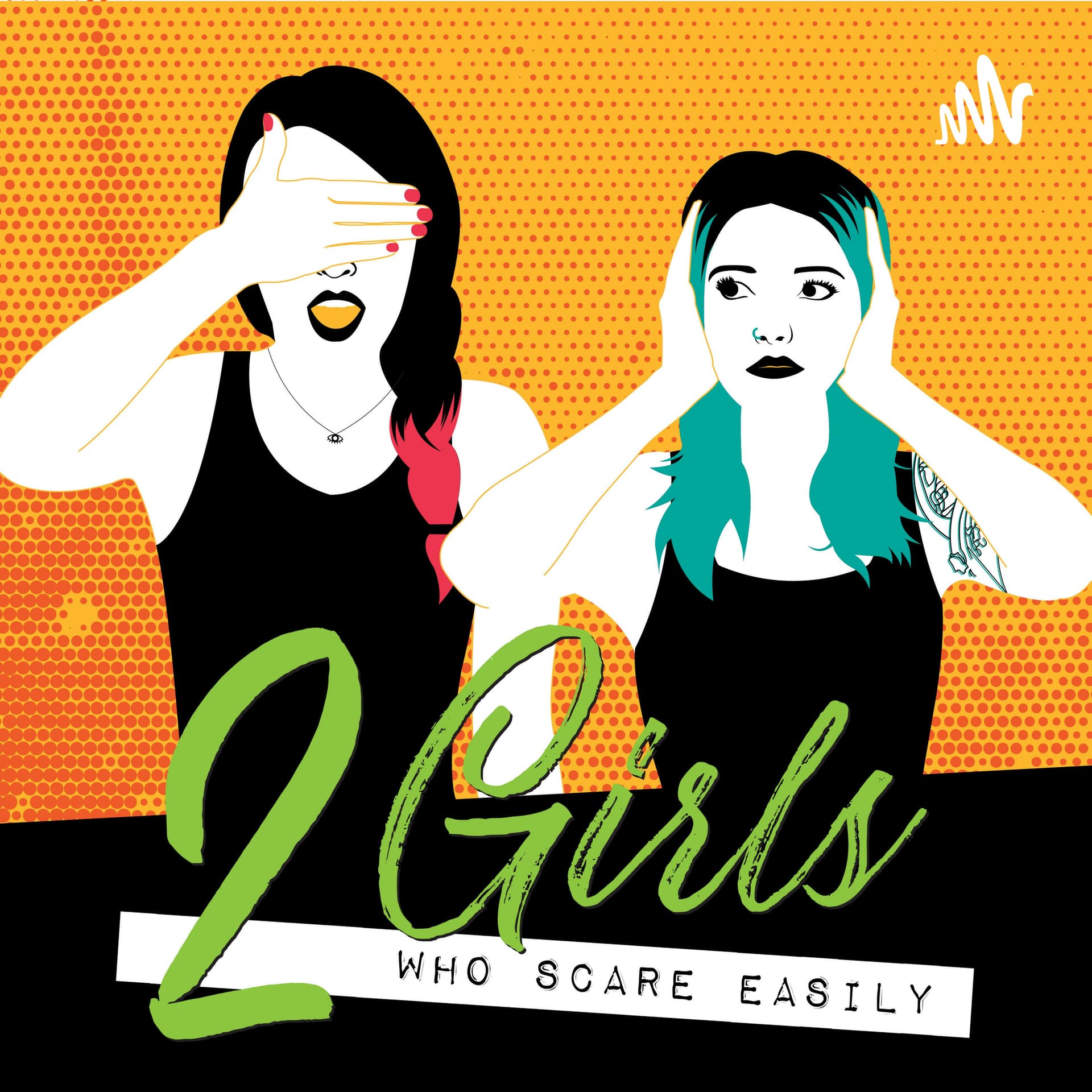 2 Girls Who Scare Easily - Podcasts