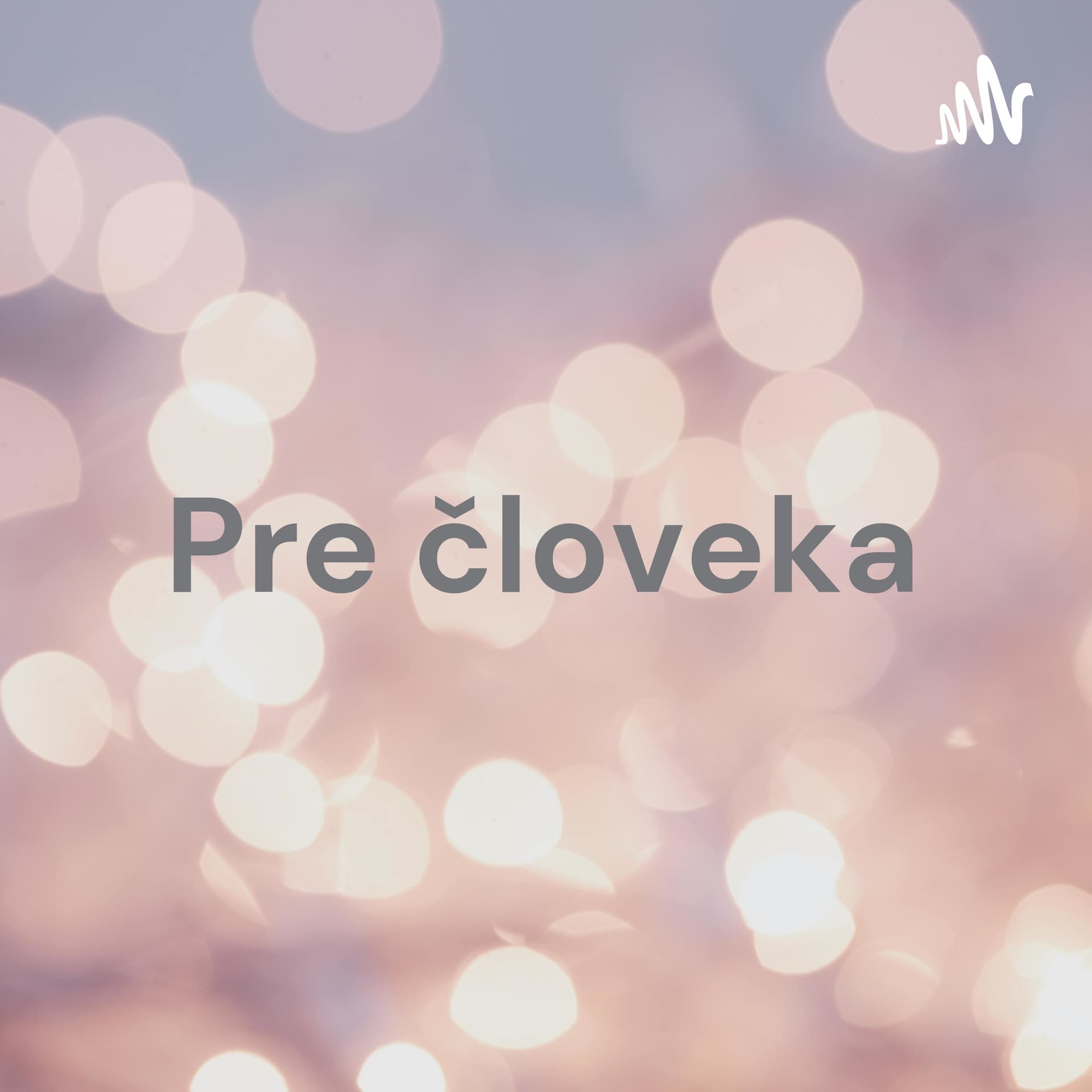 Pre človeka - občianske združenie - Podcasts