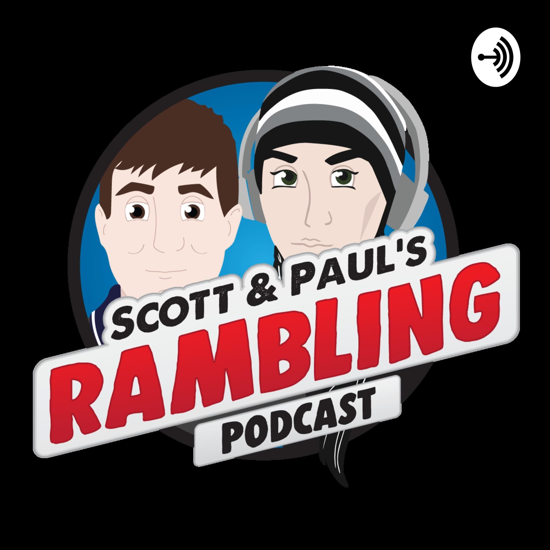 Scott & Paul's Rambling Podcast - Podcasts