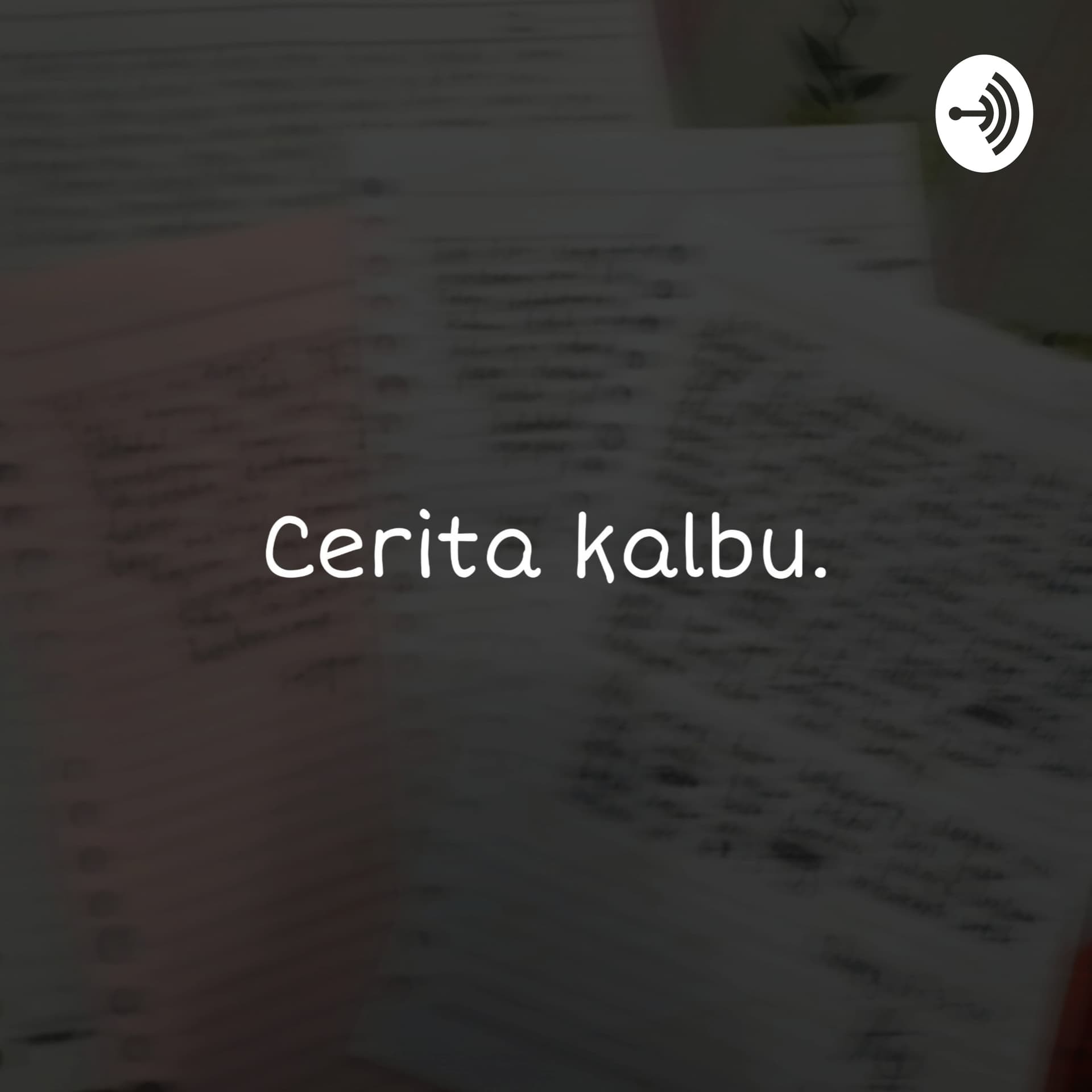 Cerita Kalbu - Podcasts