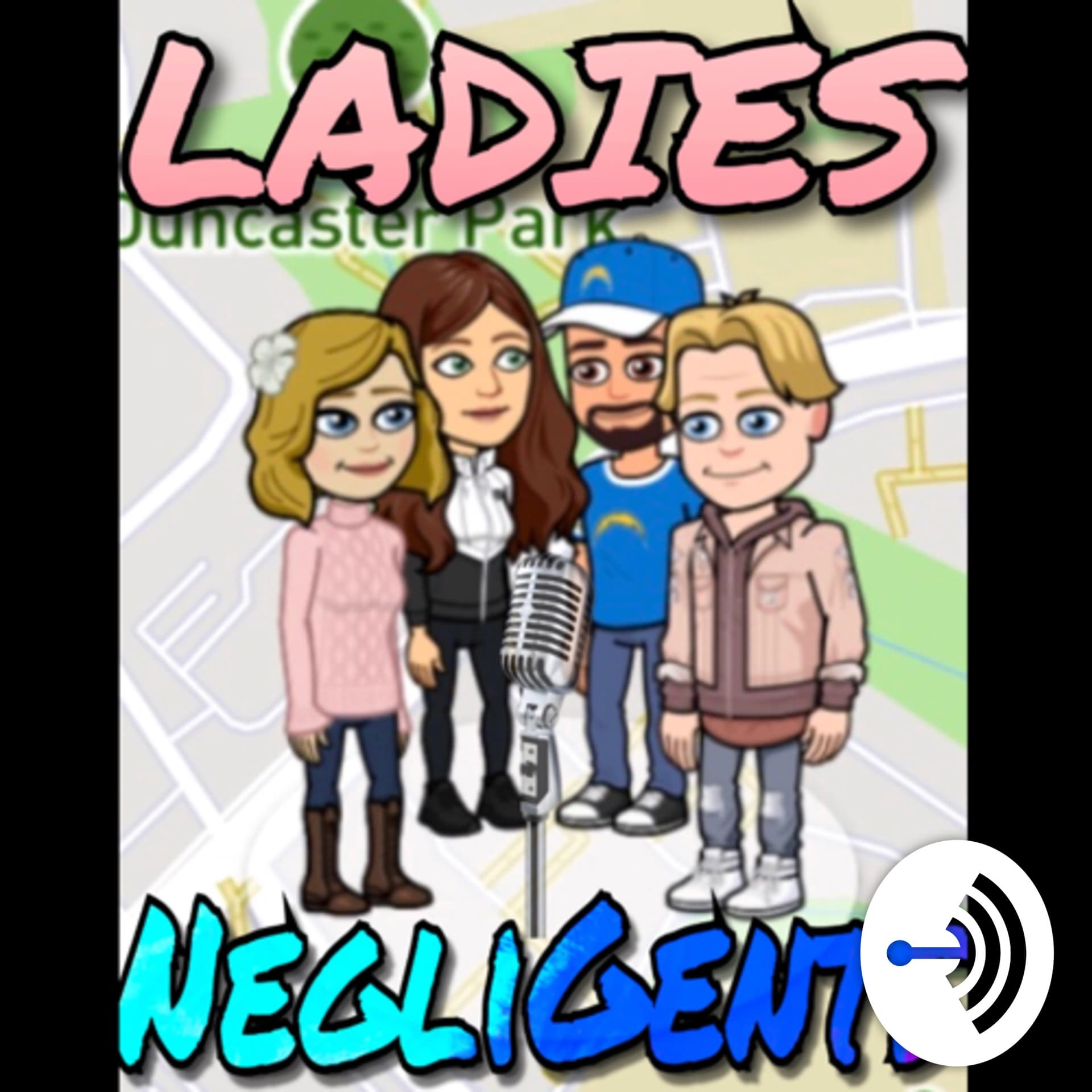 Ladies and NegliGents - Podcasts