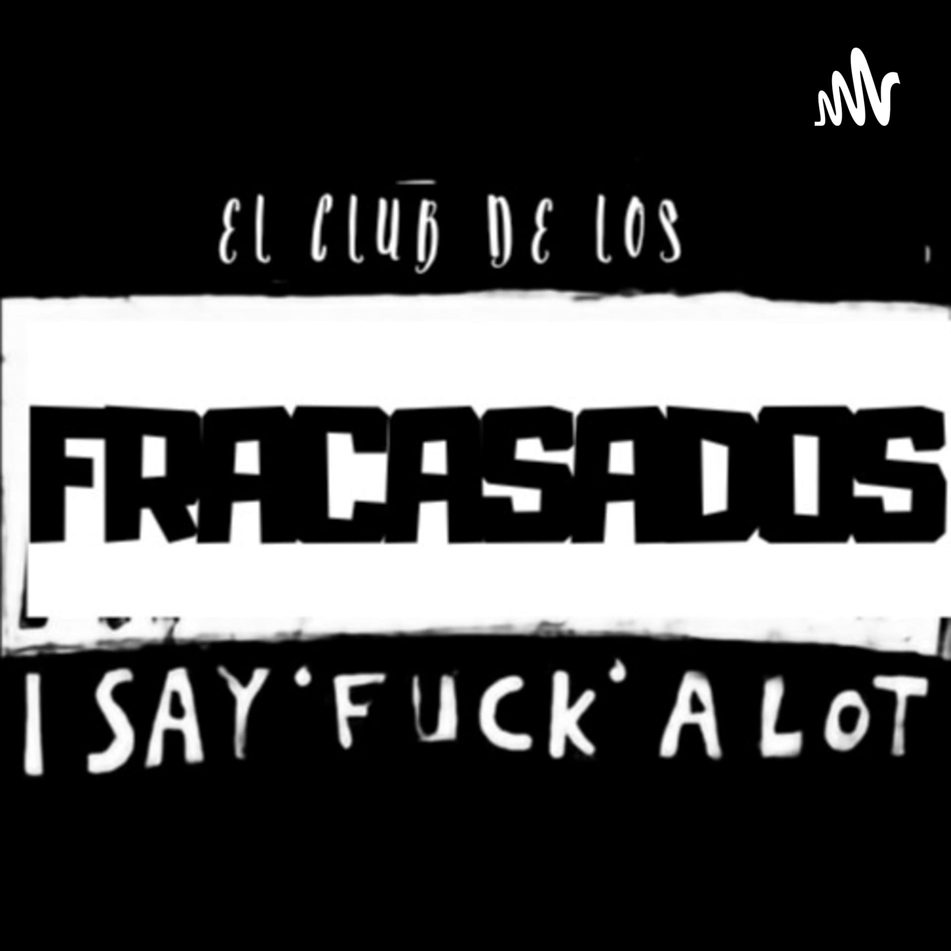 El club de los fracasados MX - Podcasts