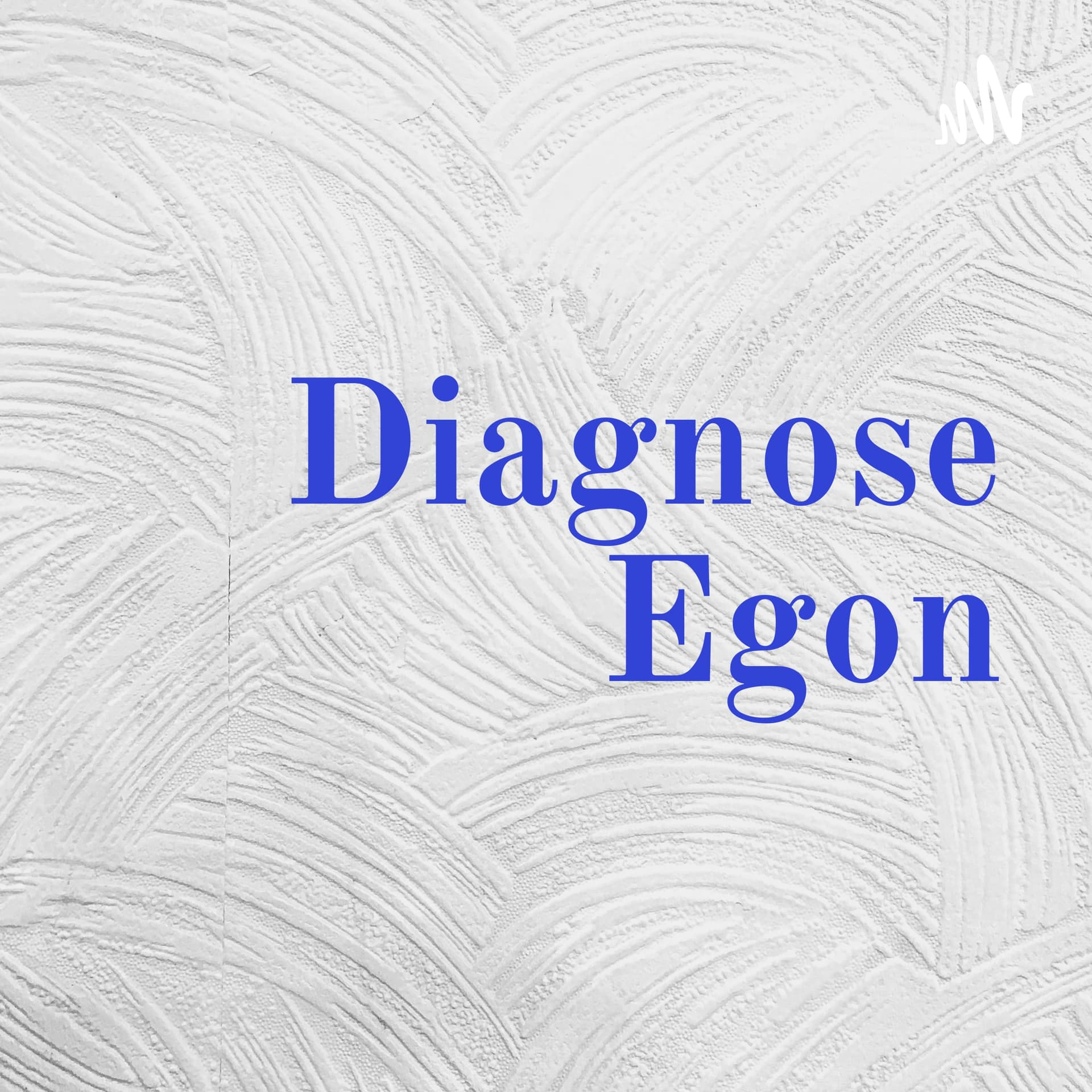 Diagnose Egon - Podcasts