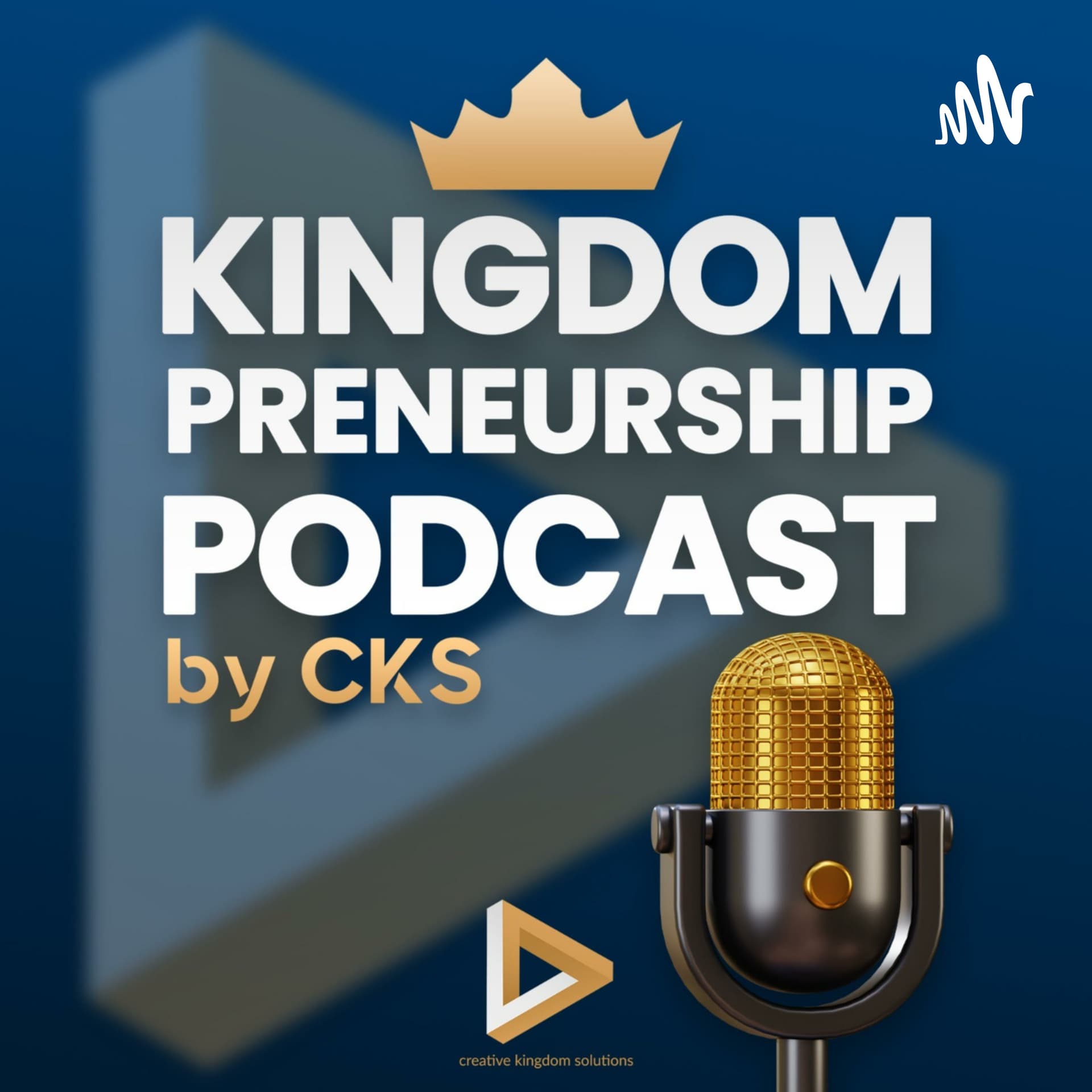 Kingdompreneurship Podcast by CKS - Podcasts