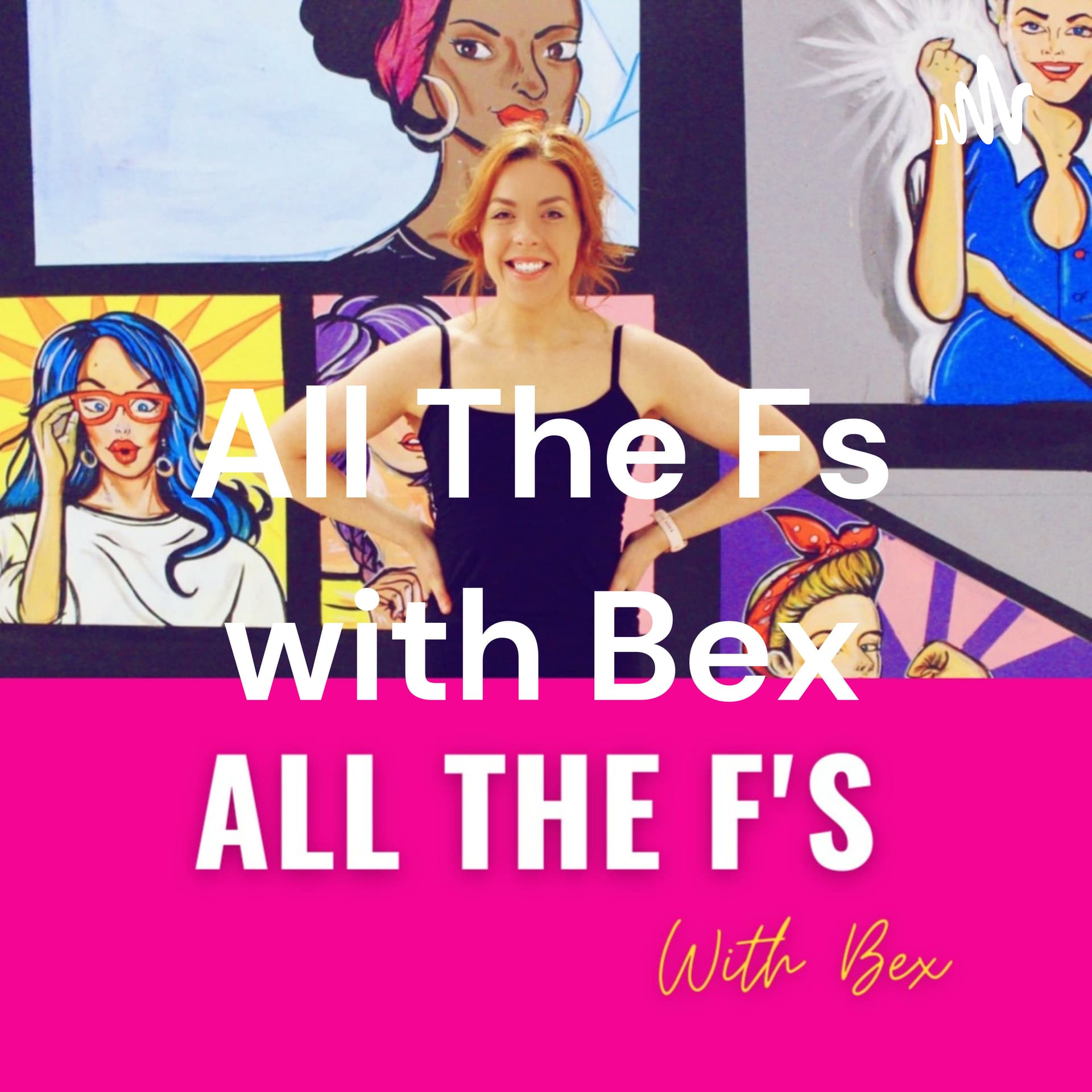 All The Fs with Bex